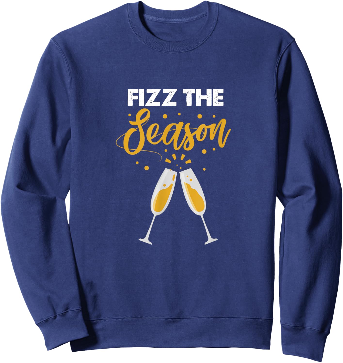 Fizz The Season Champagne Wine Holiday Party Sweatshirt - Sweatshirt | Navy