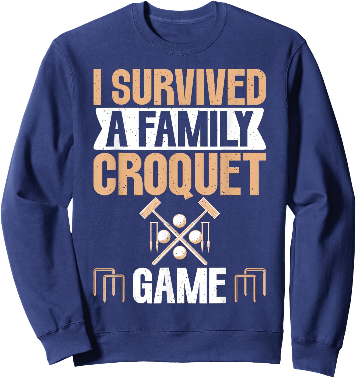 I Survived a Family Croquet Game Croquet Sweatshirt - Sweatshirt | Navy