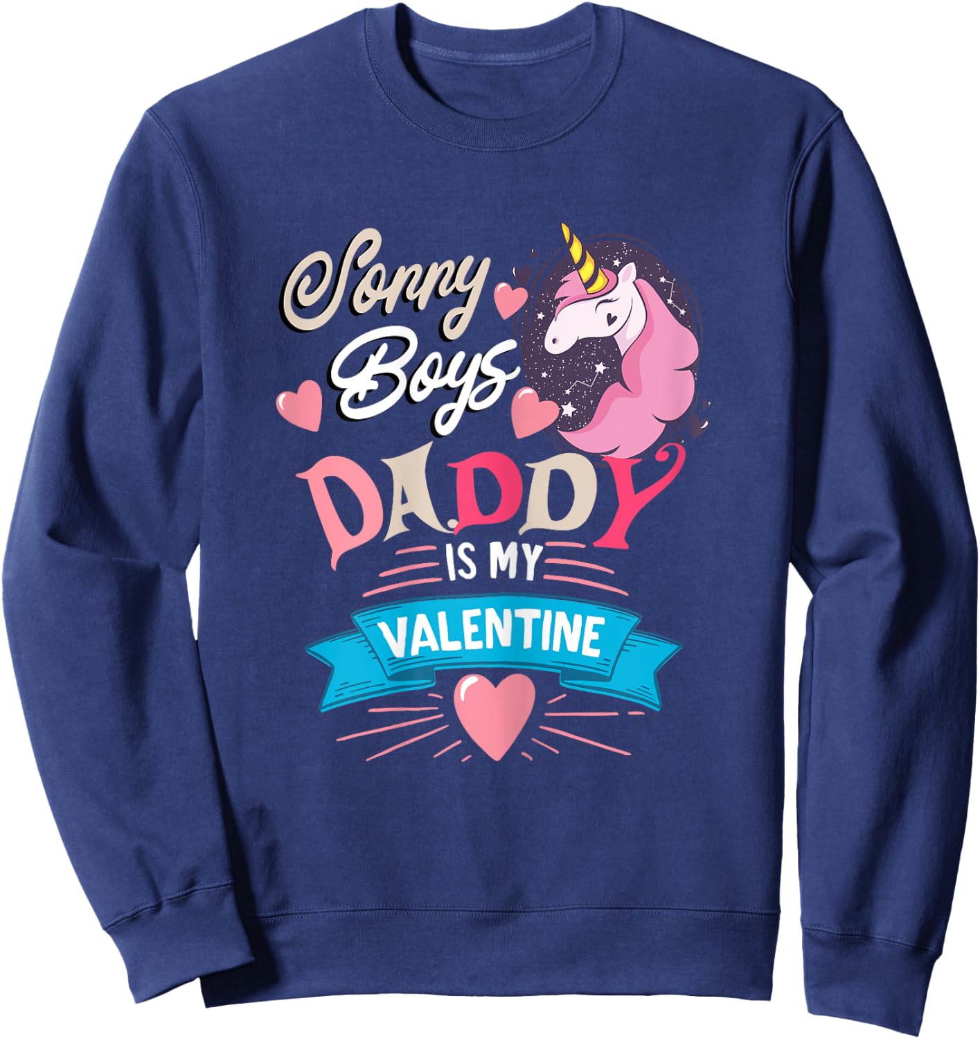 Sorry Boys Daddy Is My Valentine - Cute Unicorn Father's Day Sweatshirt - Sweatshirt | Navy