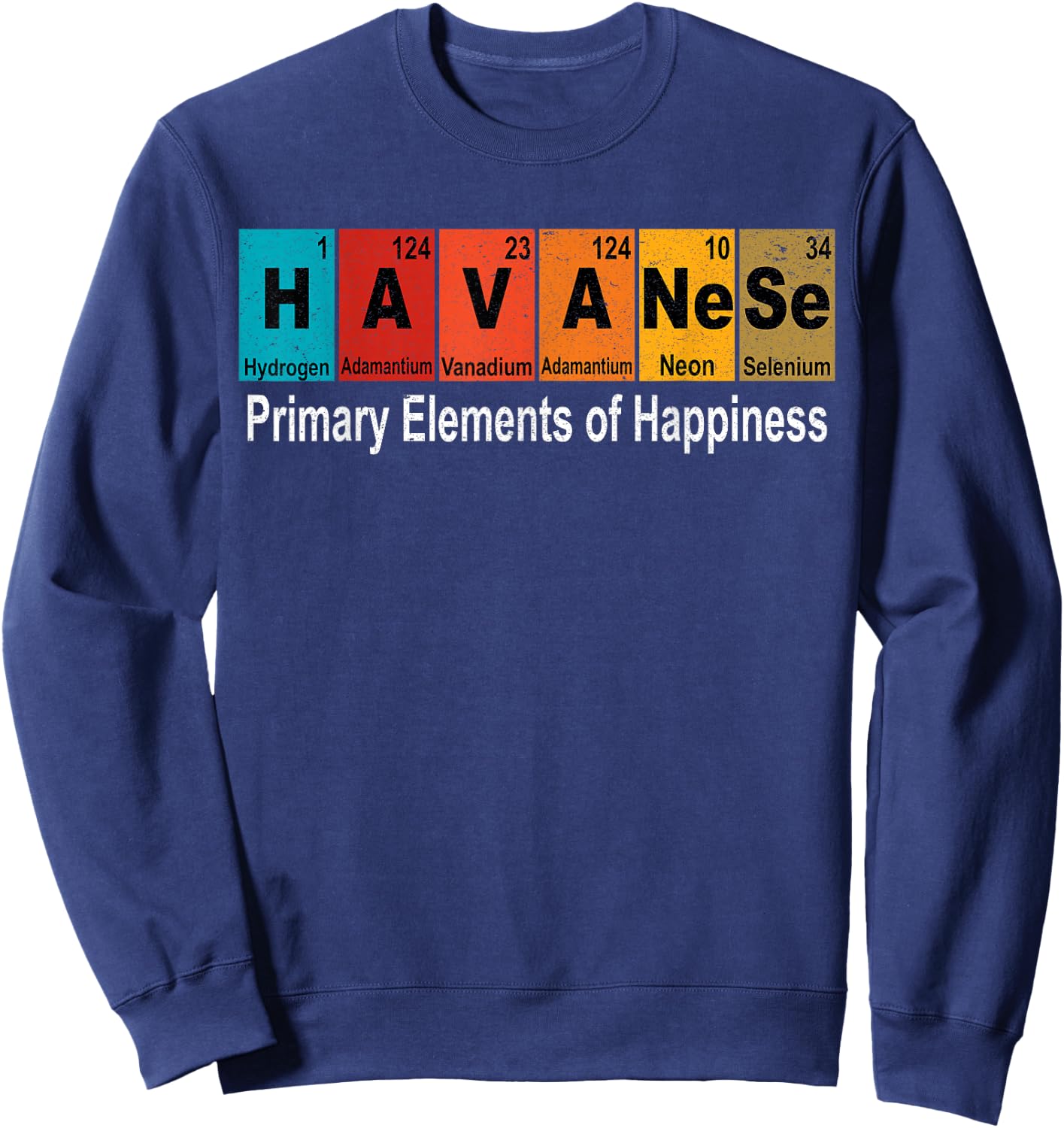 Vintage Havanese Dog Science Funny Periodic Table Pet Lover Sweatshirt - Sweatshirt | Navy