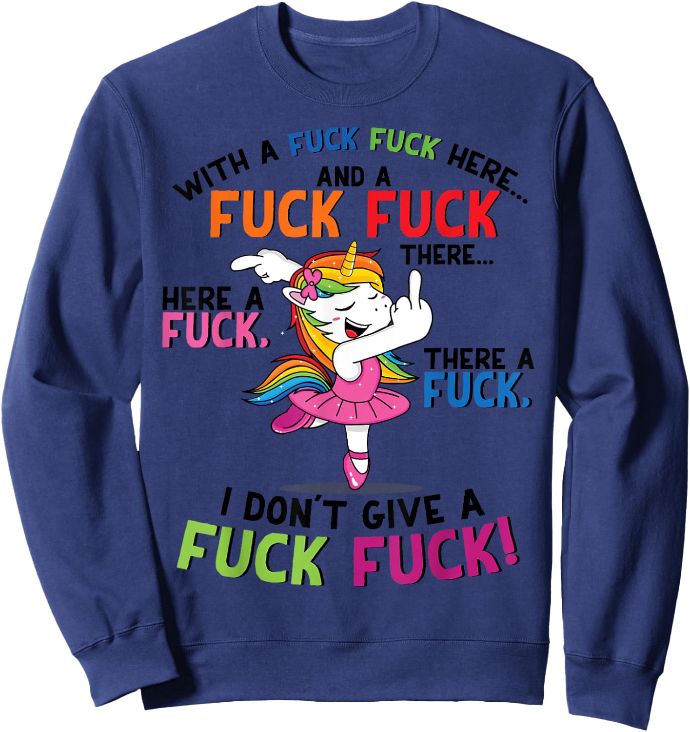 With a fuck fuck here... I don't give a fuck fuck unicorn Sweatshirt - Sweatshirt | Navy