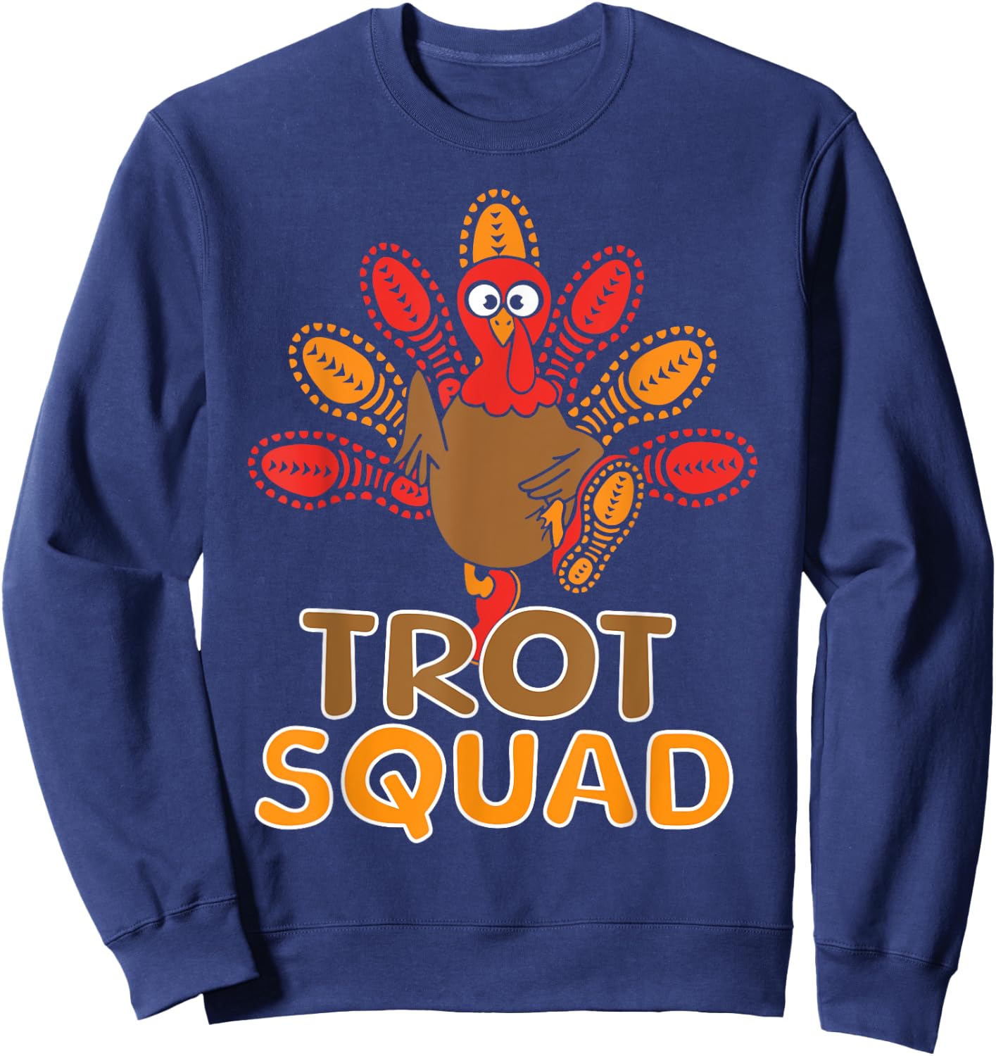 Trot Squad Turkey Trot Family Thanksgiving Running Marathon Sweatshirt - Sweatshirt | Navy