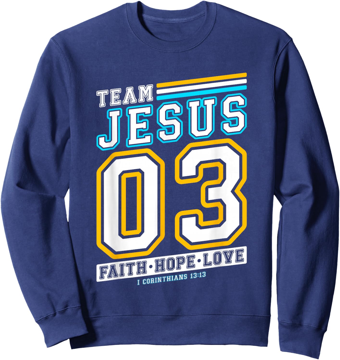 Christian - Team Jesus 03 Faith Hope Love Sweatshirt - Sweatshirt | Navy