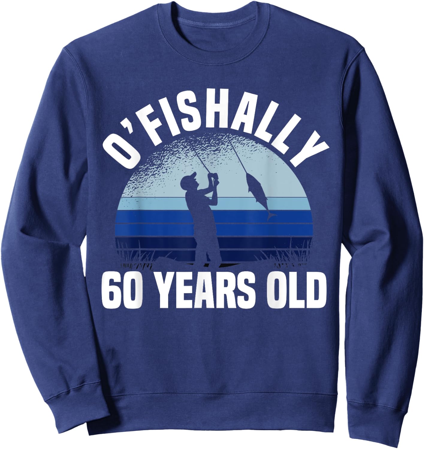 Ofishally 60 Years Old Fisherman 60th Birthday Fishing Sweatshirt - Sweatshirt | Navy