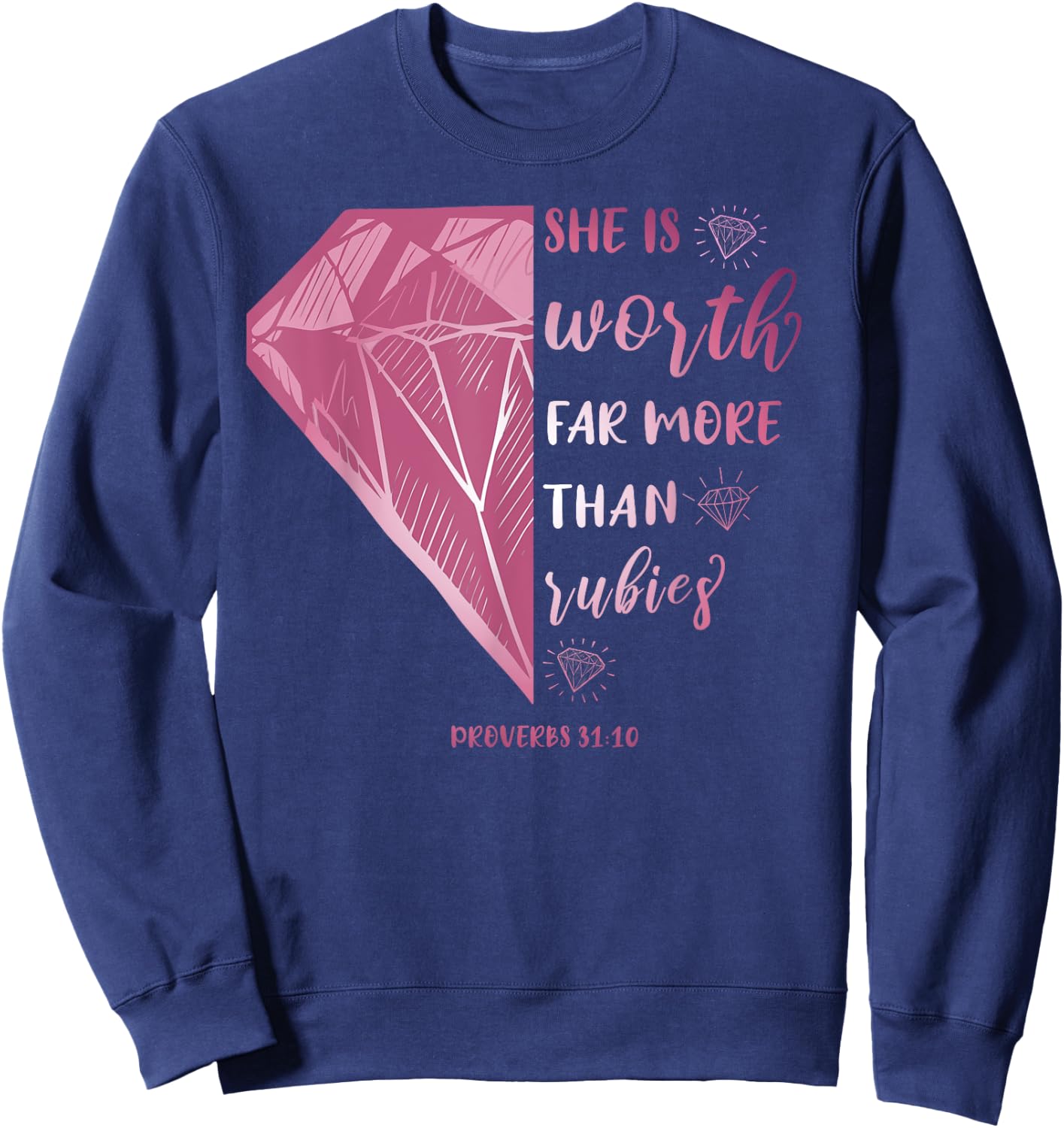 She Is Worth Far More Than Rubies Proverbs 31:10 Christian Sweatshirt - Sweatshirt | Navy