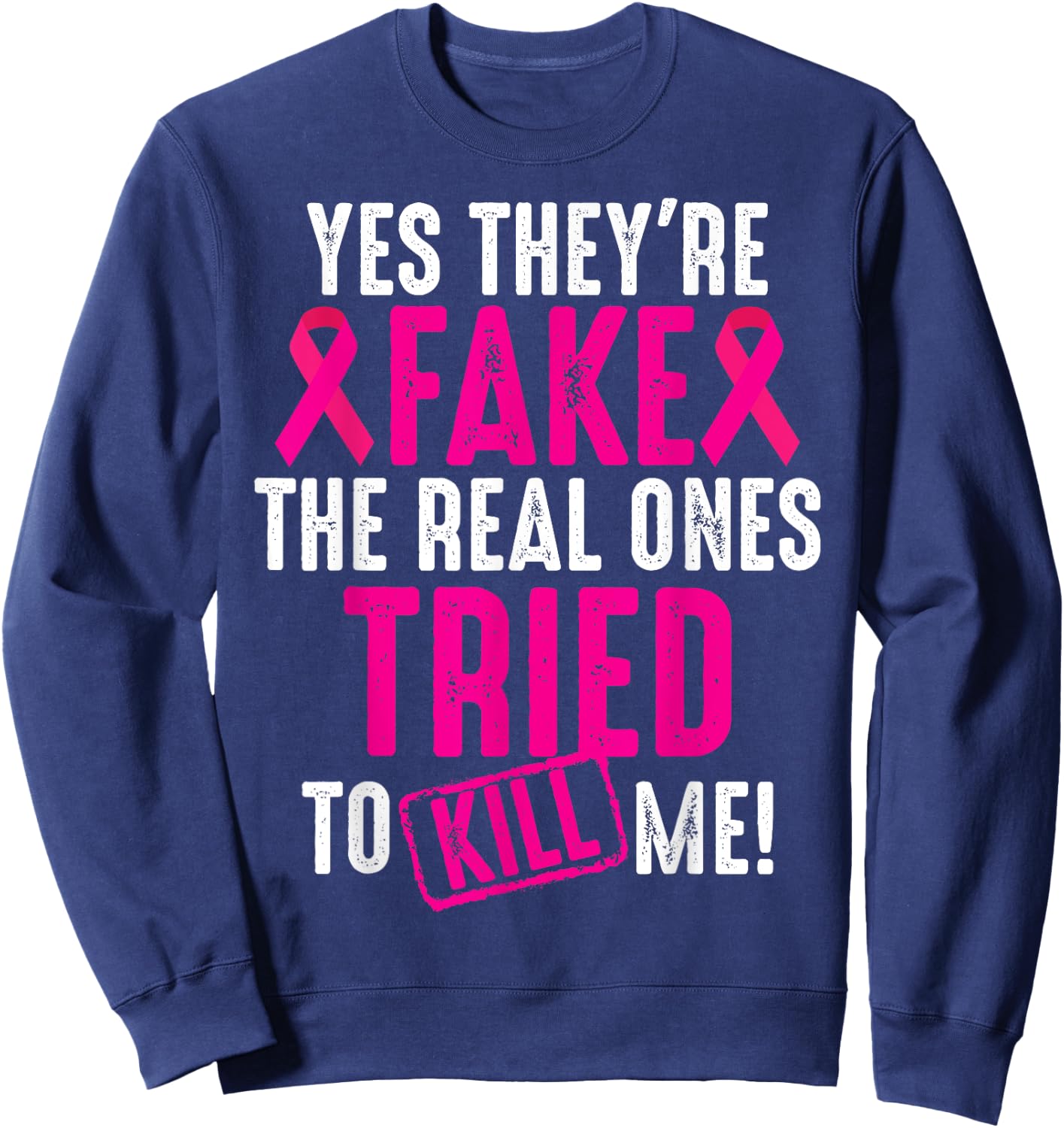 Funny Yes They're Fake | Cool Breast Cancer Awareness Gift Sweatshirt - Sweatshirt | Navy