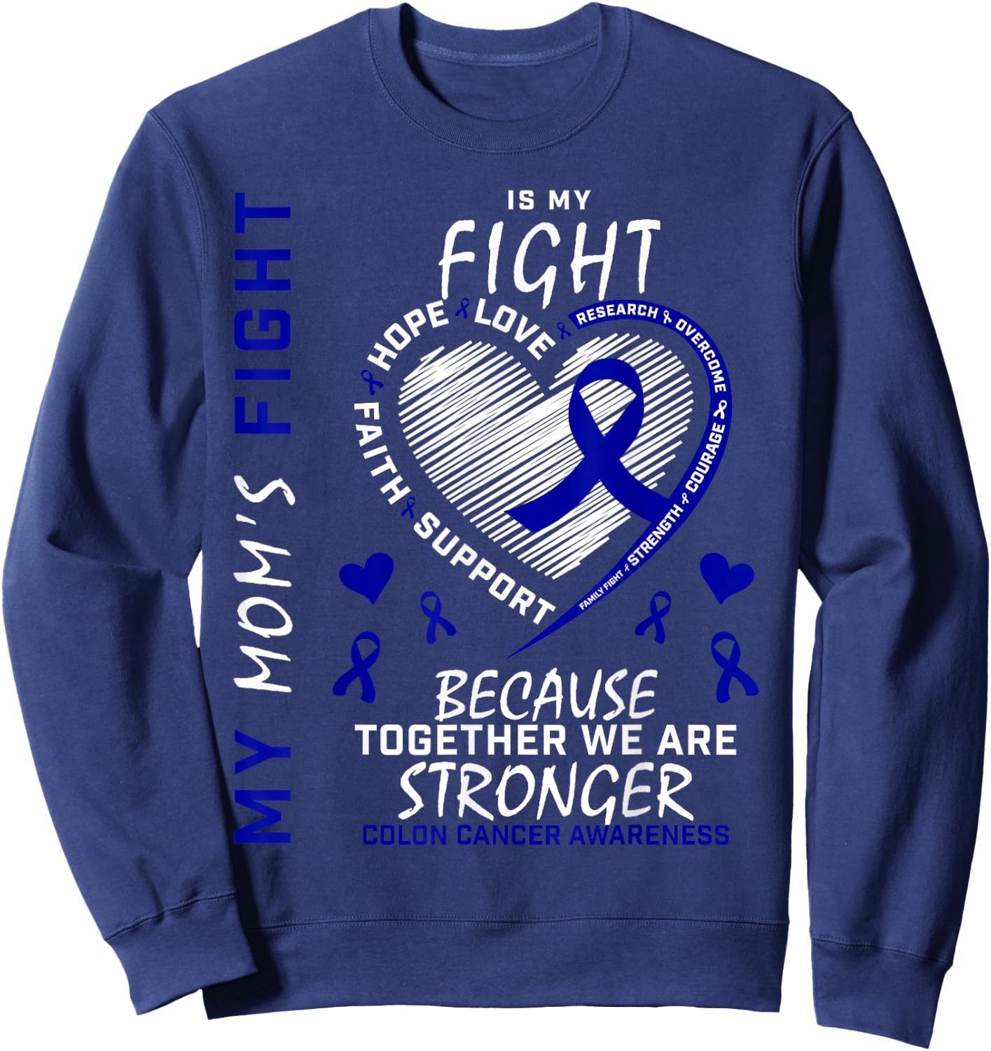 Mother Blue My Moms Fight Is My Fight Colon Cancer Awareness Sweatshirt - Sweatshirt | Navy