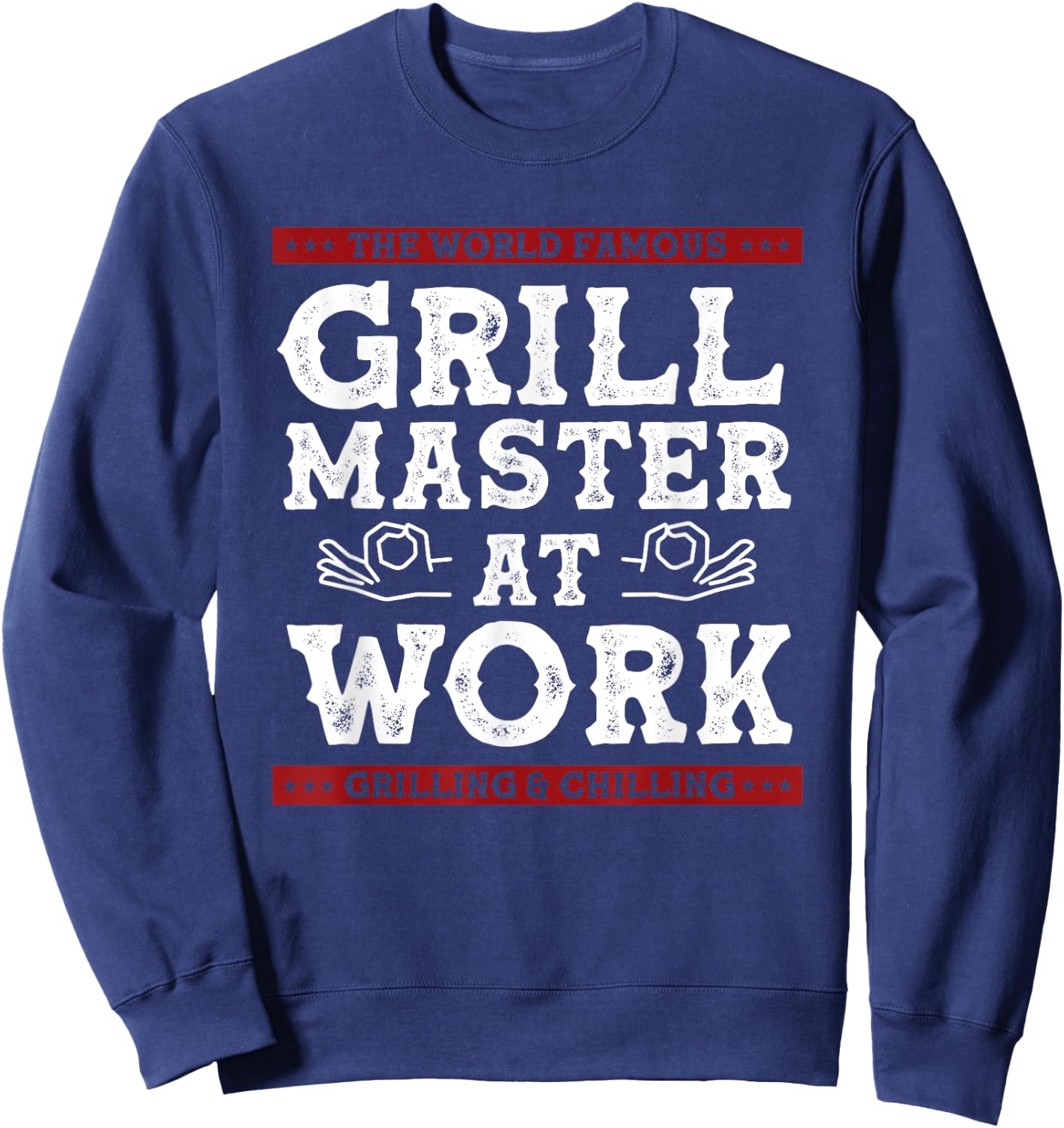 World Famous Grill Master At Work Grilling & Chilling BBQ Sweatshirt - Sweatshirt | Navy