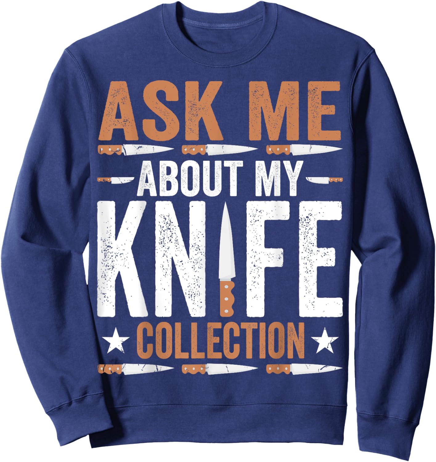 Ask Me About My Knife Collection - Funny Knife Collector Sweatshirt - Sweatshirt | Navy