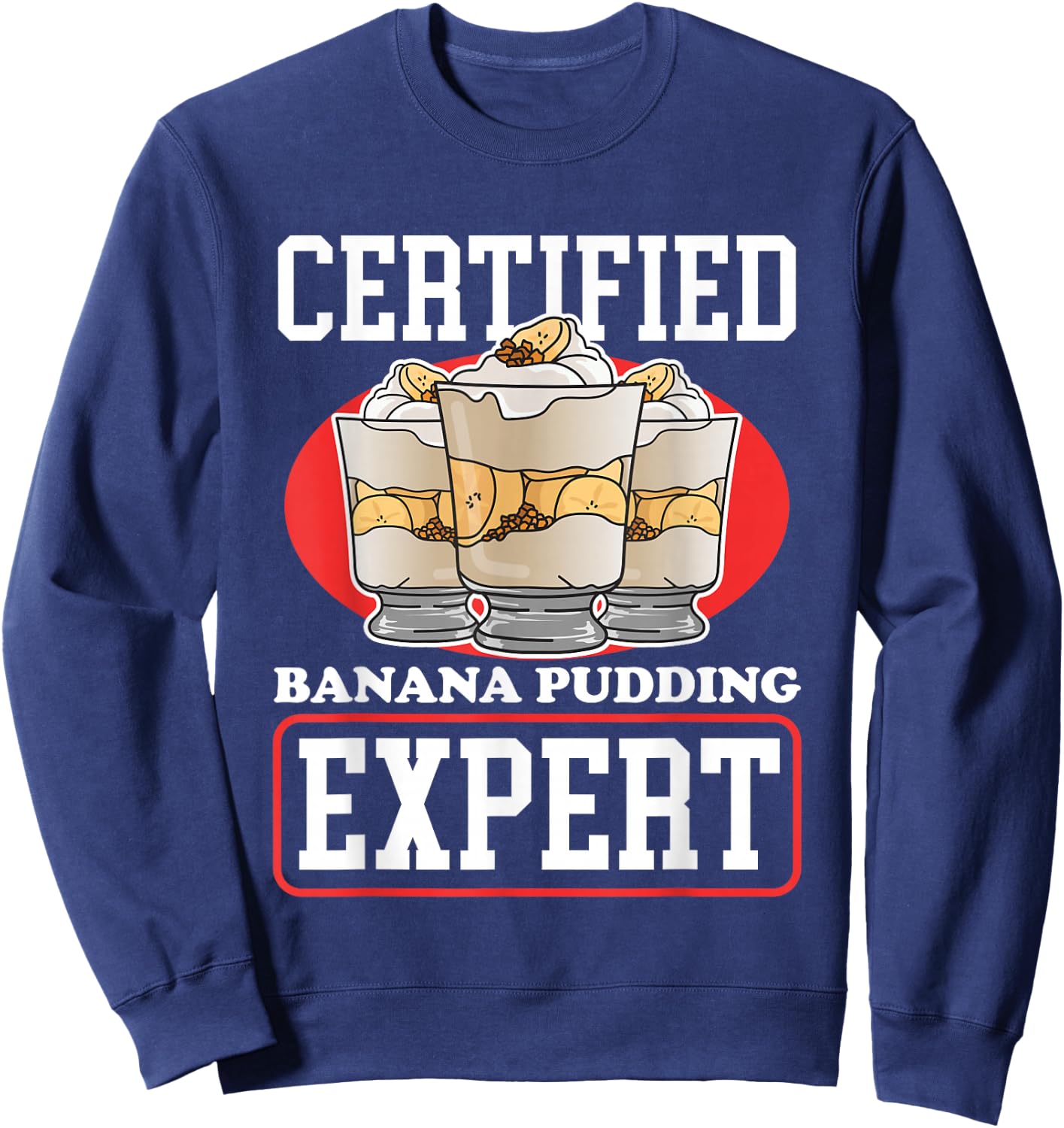 Banana Pudding Expert | Banana Puddings Sweatshirt - Sweatshirt | Navy