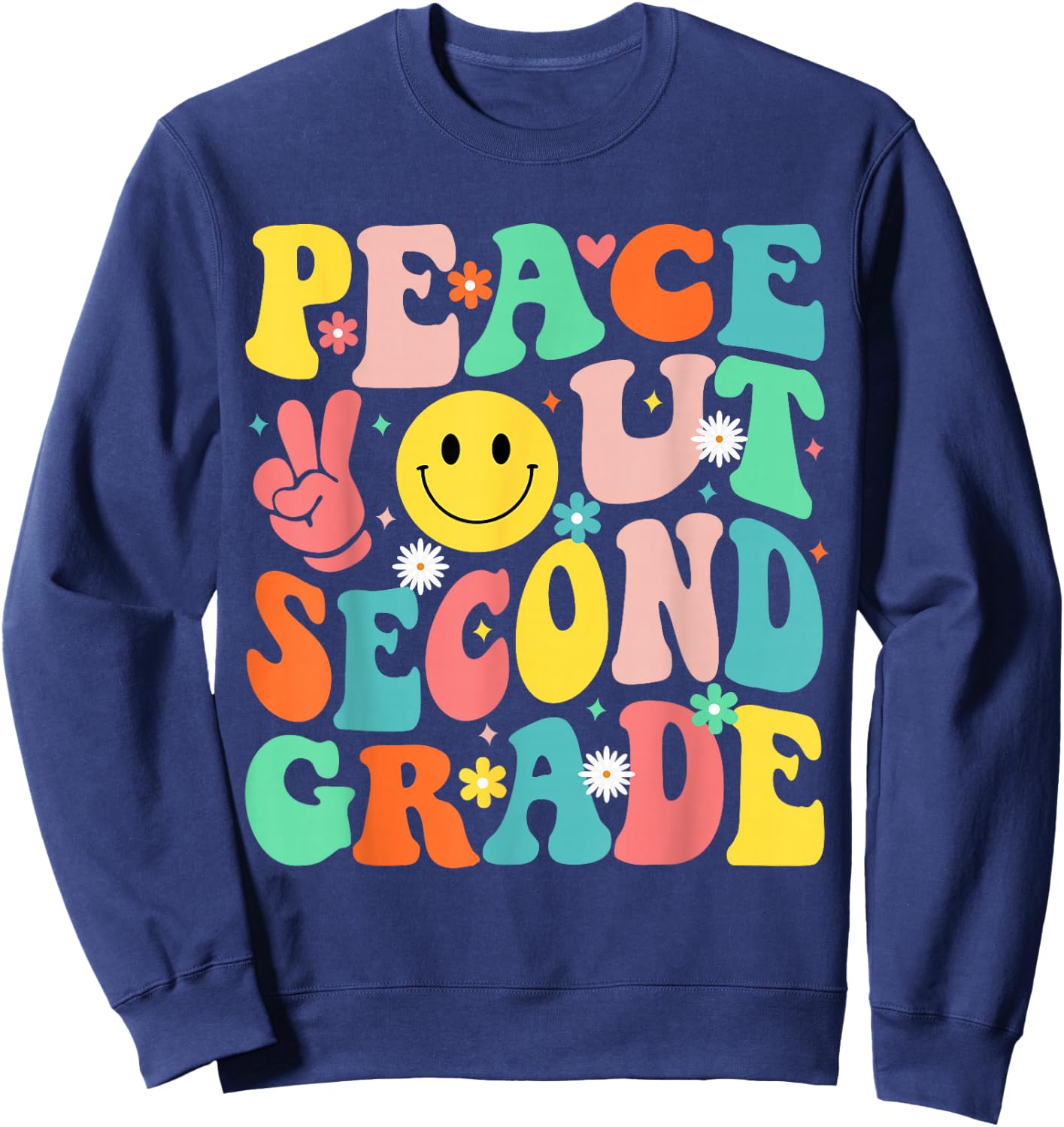 Peace Out Second Grade Groovy 2nd Grade Last day of school Sweatshirt - Sweatshirt | Navy