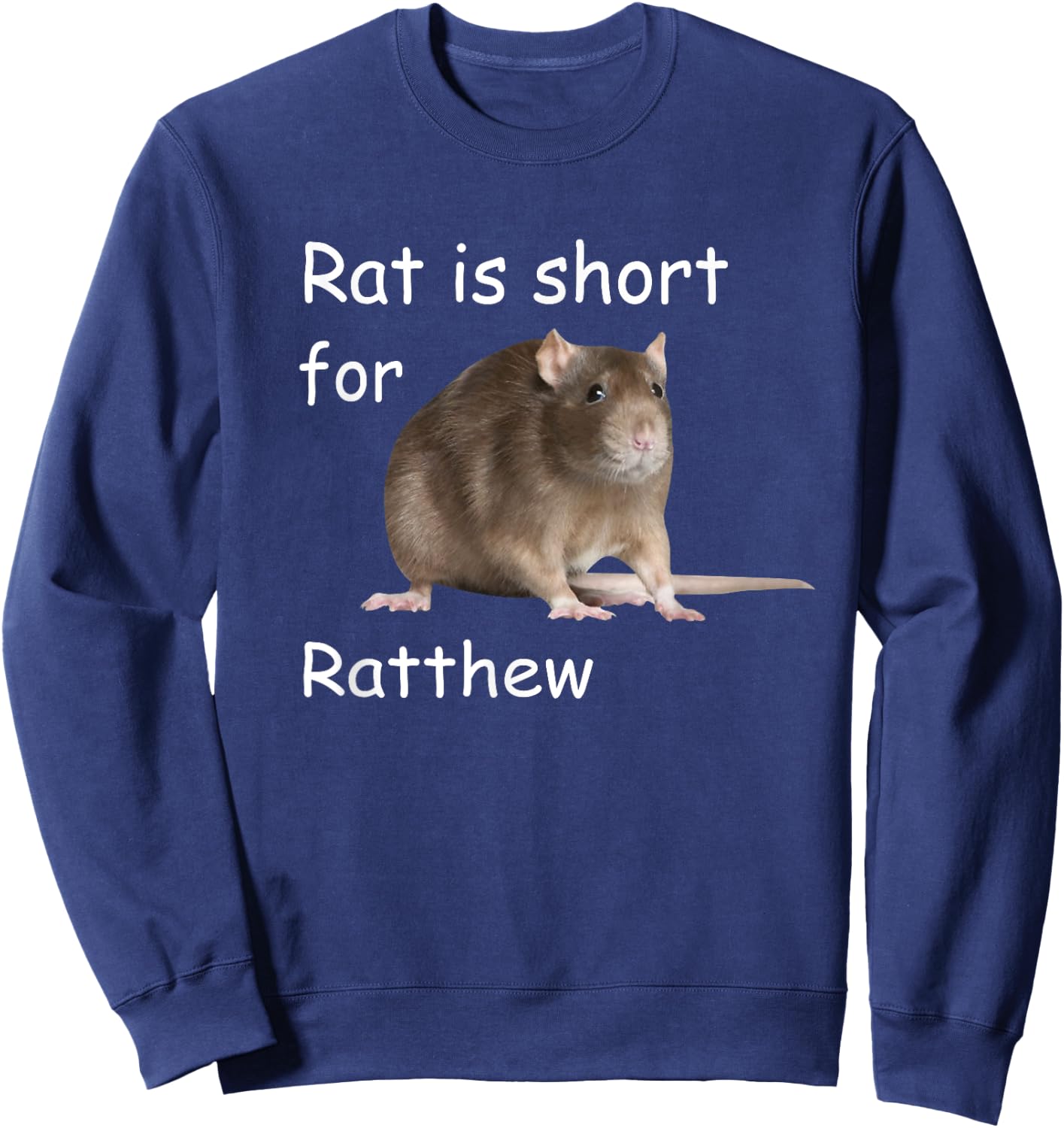 Rat is Short For Ratthew, Funny Meme Sweatshirt - Sweatshirt | Navy
