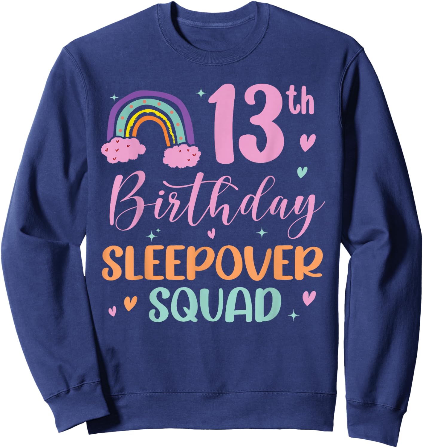 13th Birthday Rainbow Sleepover Squad Pajamas Slumber Girls Sweatshirt - Sweatshirt | Navy