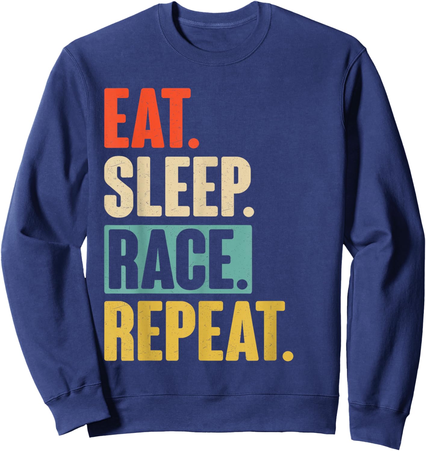 Eat Sleep Race Repeat - Retro Vintage Racing Car Dirt Funny Sweatshirt - Sweatshirt | Navy