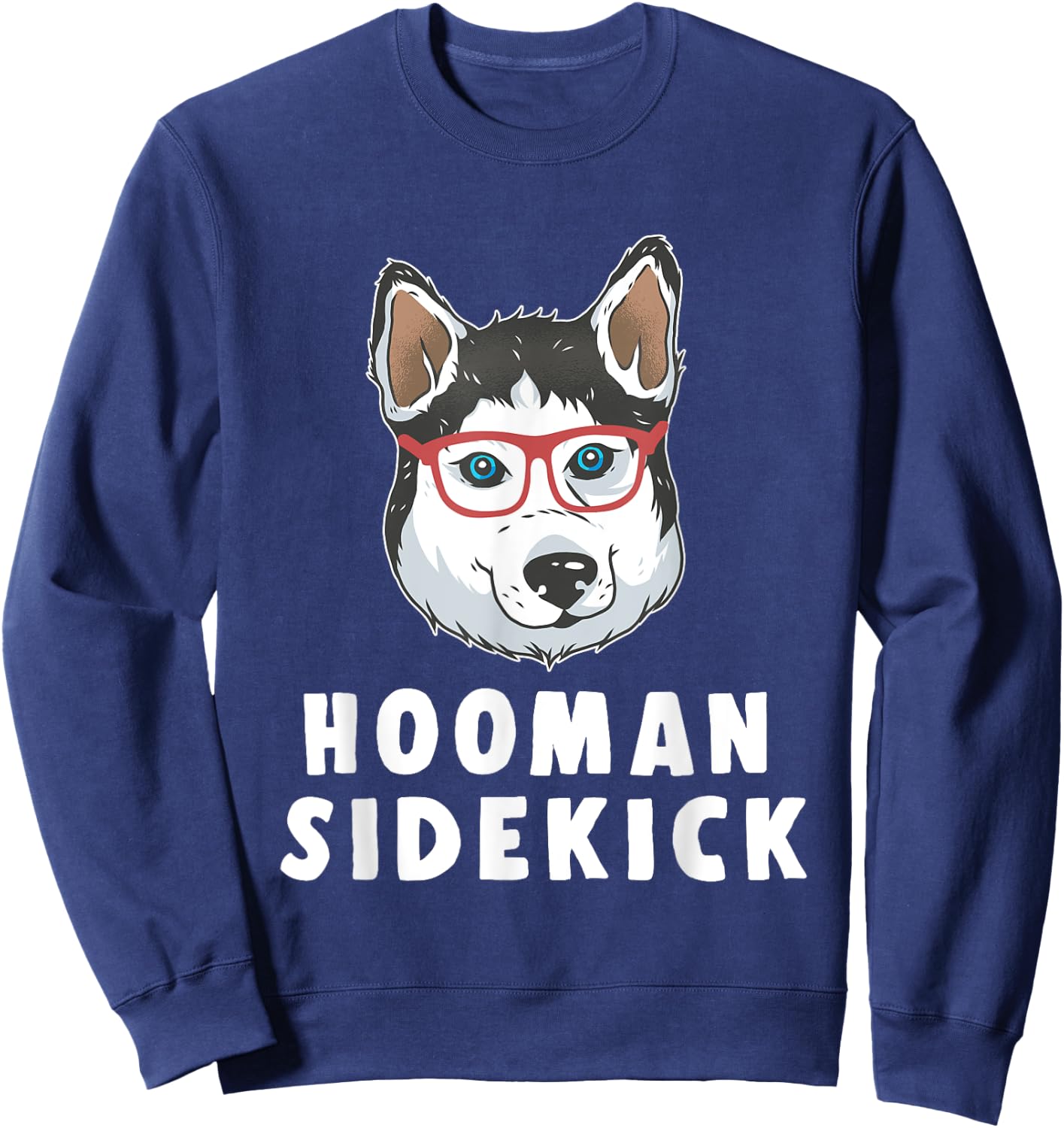 Siberian Husky Dog Pet Owner Lover Hooman Sidekick Gift Sweatshirt - Sweatshirt | Navy