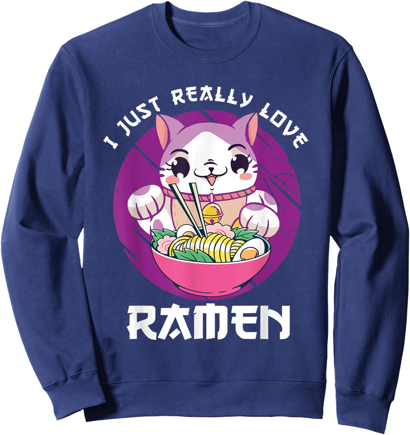 I Just Really Love Ramen Japanese Noodles Kawaii Anime Cat Sweatshirt - Sweatshirt | Navy