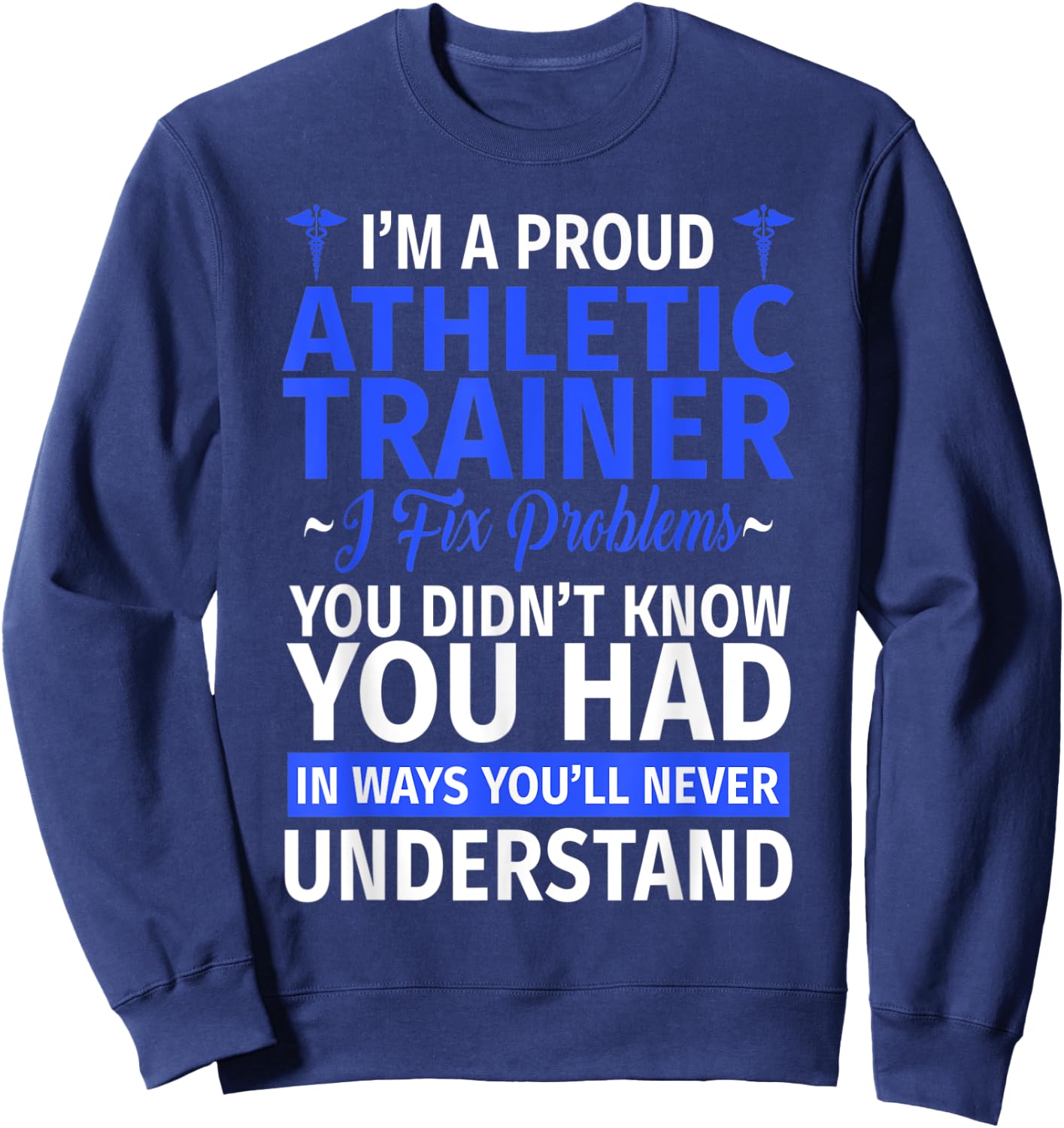 I'm a Trainer I Fix Problems - Proud Athletic Trainer Sweatshirt - Sweatshirt | Navy