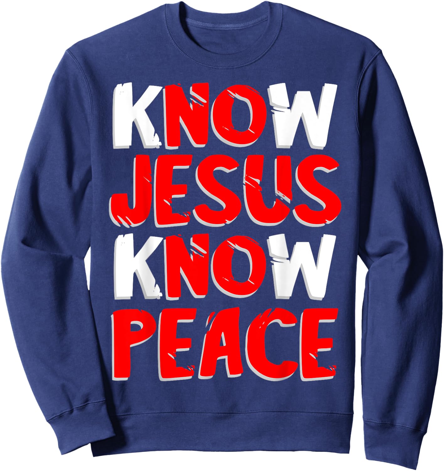 Know Jesus Know Peace Christian Kindness Faith T shirt gift Sweatshirt - Sweatshirt | Navy