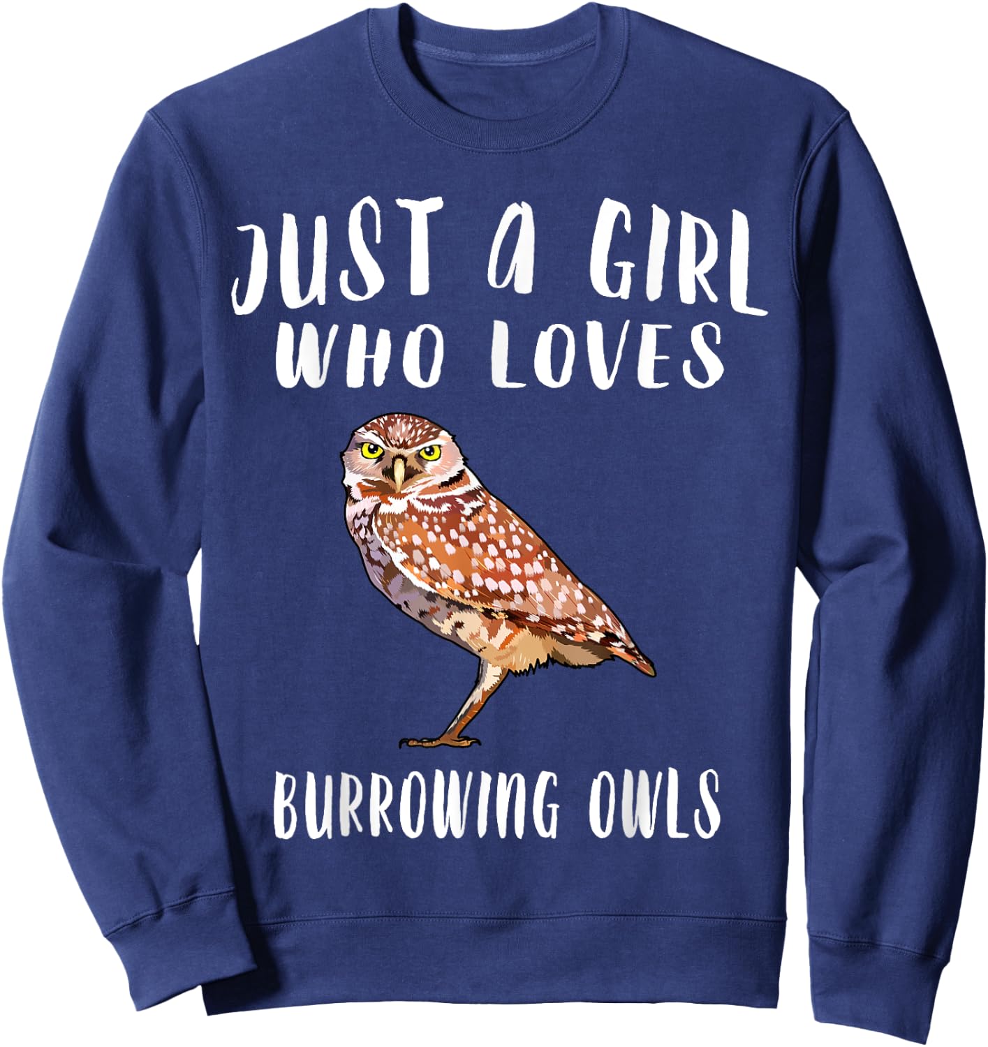 Just A Girl Who Loves Burrowing Owl Bird Lover Gift Sweatshirt - Sweatshirt | Navy