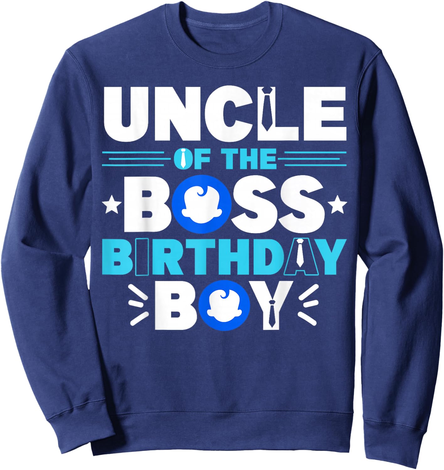 Uncle Of The Boss Birthday Boy Baby Decor Family Matching Sweatshirt - Sweatshirt | Navy