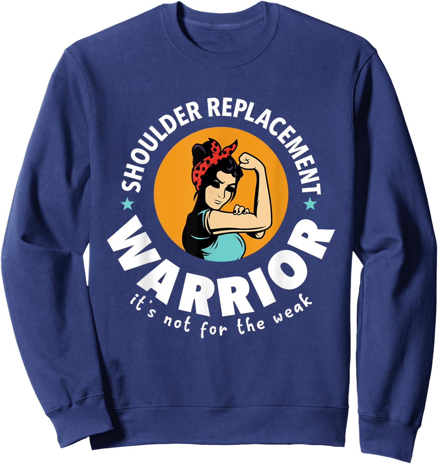 Shoulder Replacement Warrior Funny Get Well Gift Men Women Sweatshirt - Sweatshirt | Navy