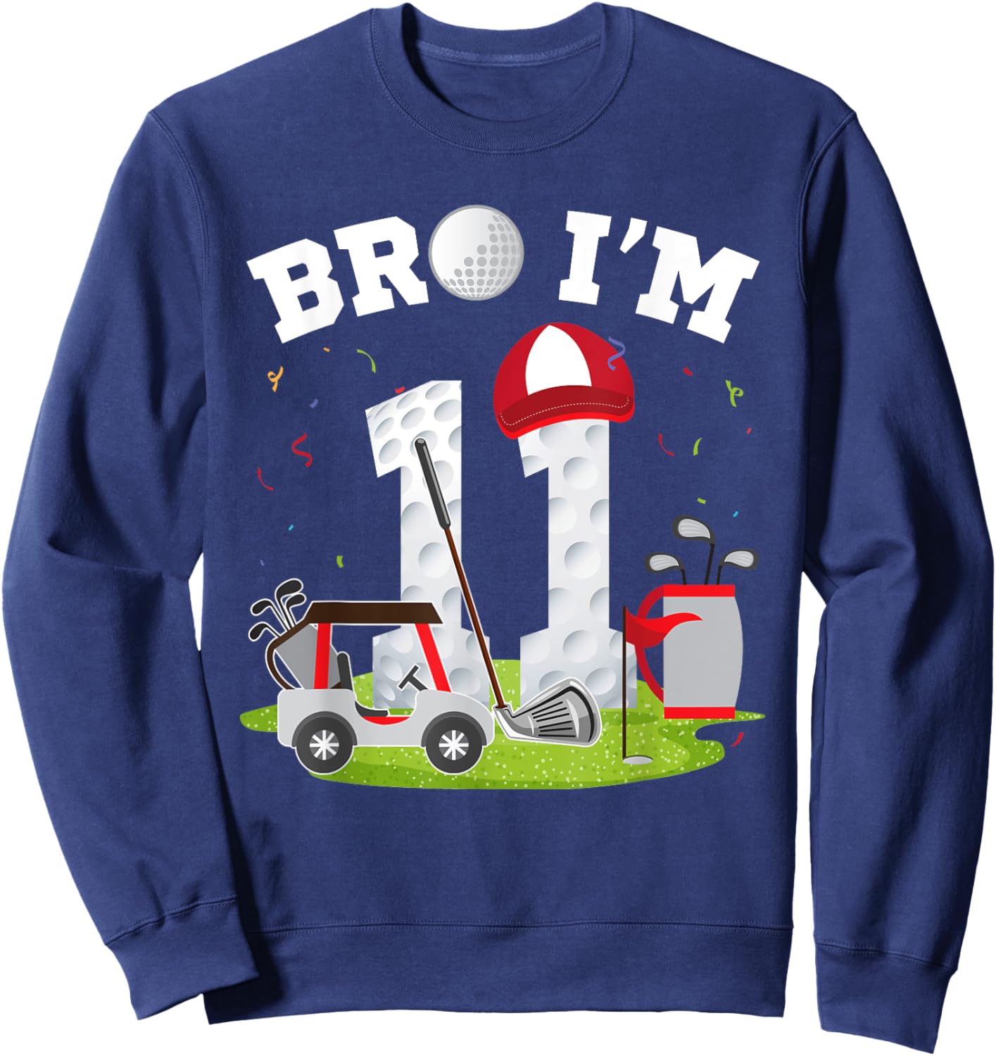 Bro I'm 11 Year Old Golf Theme 11th Birthday Golfer Sweatshirt - Sweatshirt | Navy