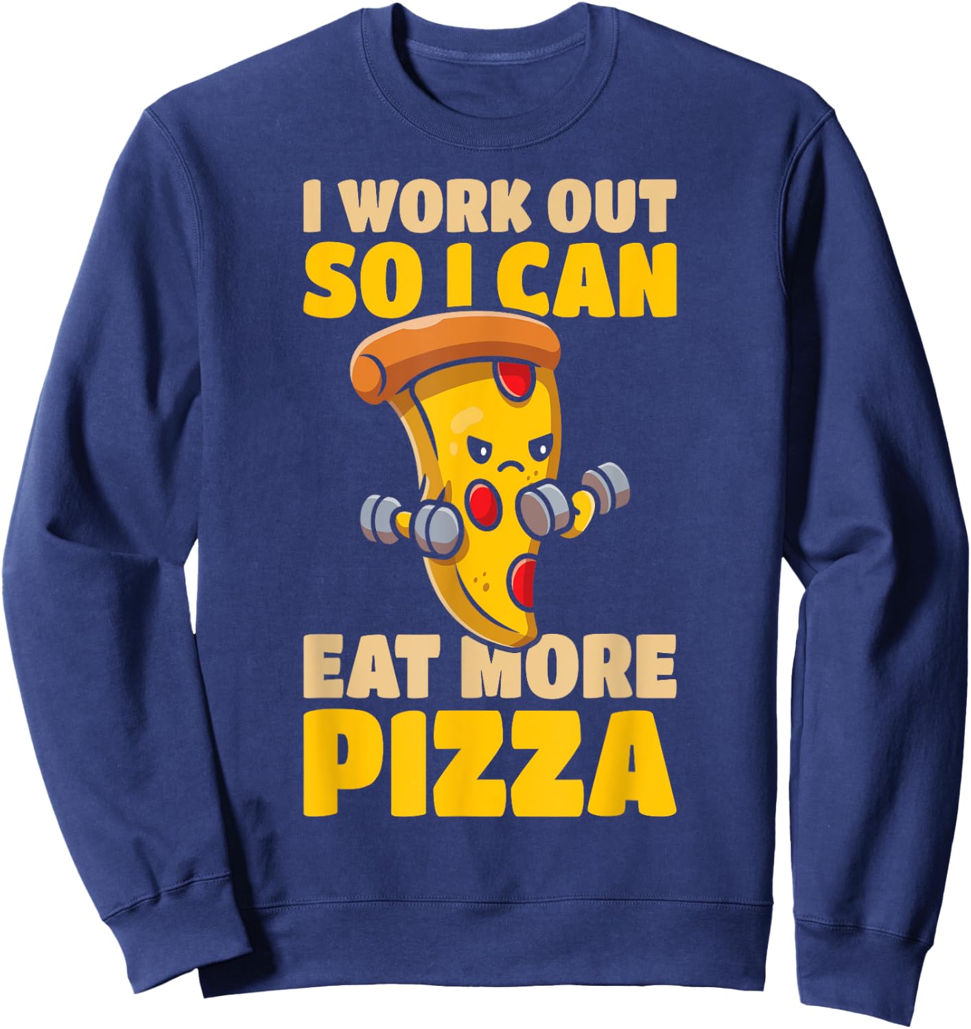 Italian I Work Out So I Can Eat More Pizza Funny Pizza Sweatshirt - Sweatshirt | Navy