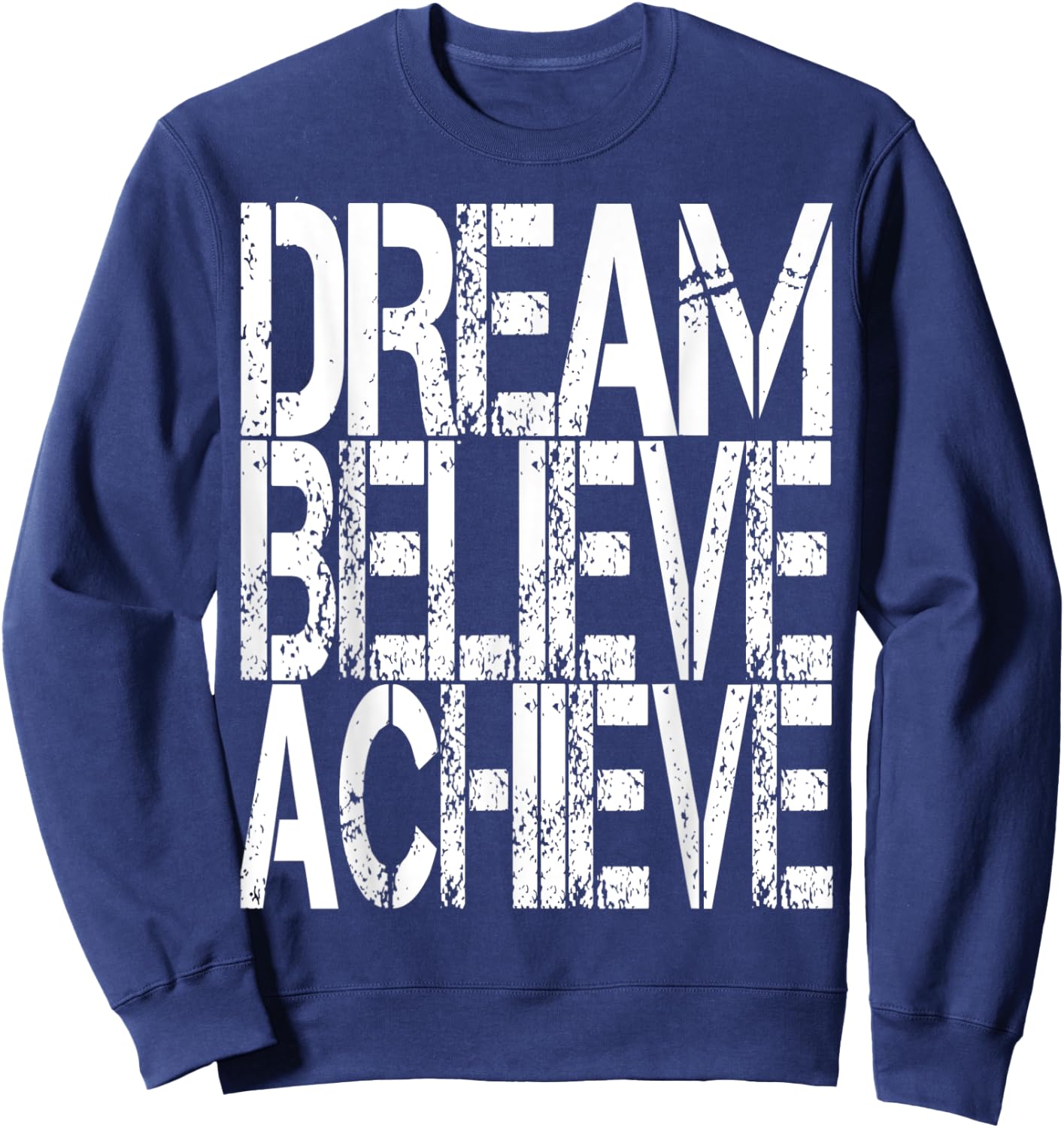 Inspirational Motivational Quote Shirt Women Men Boys Girls Sweatshirt - Sweatshirt | Navy