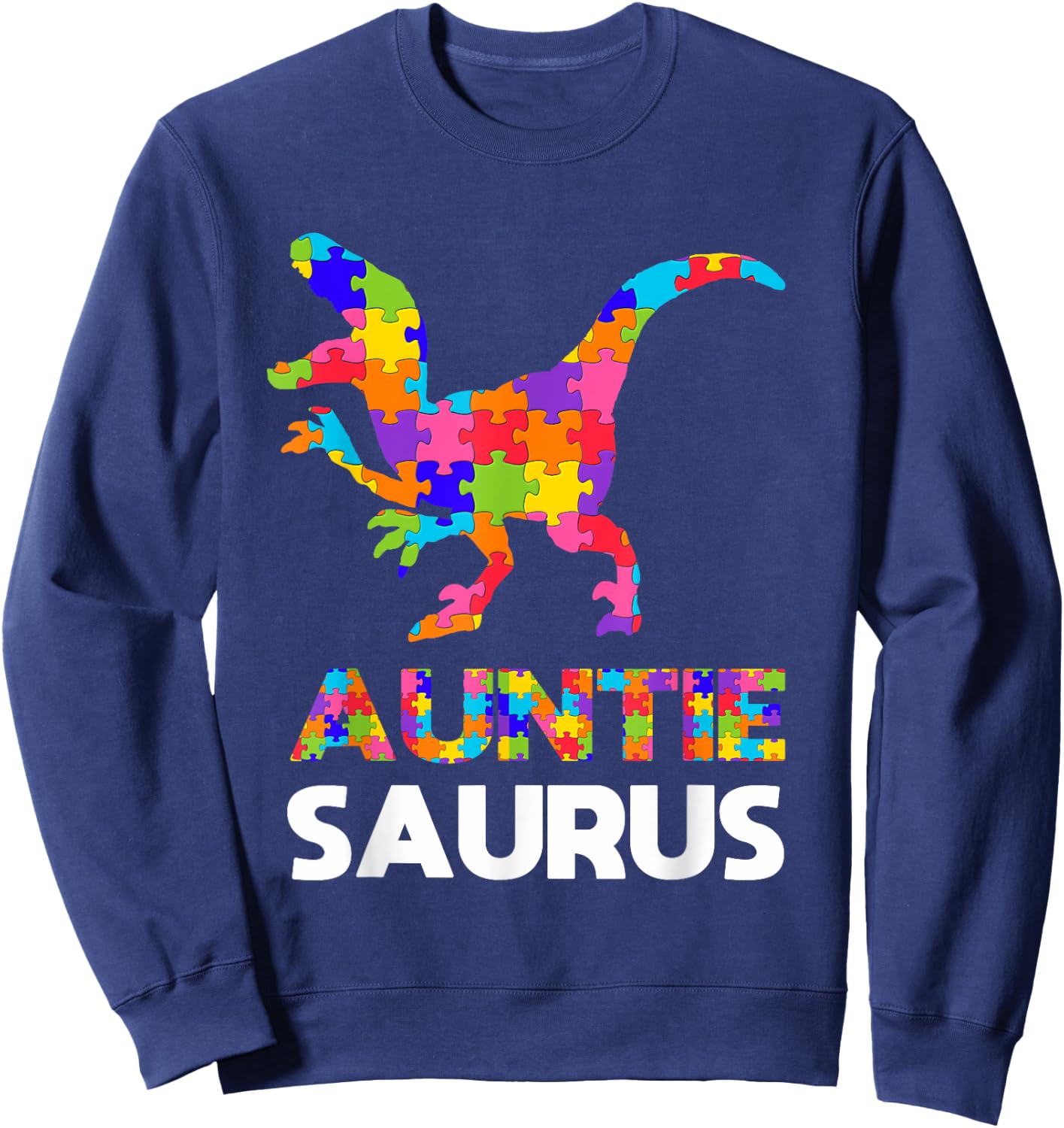 Auntie Saurus Autism Awareness Autistic Autism Aunt Gift Sweatshirt - Sweatshirt | Navy