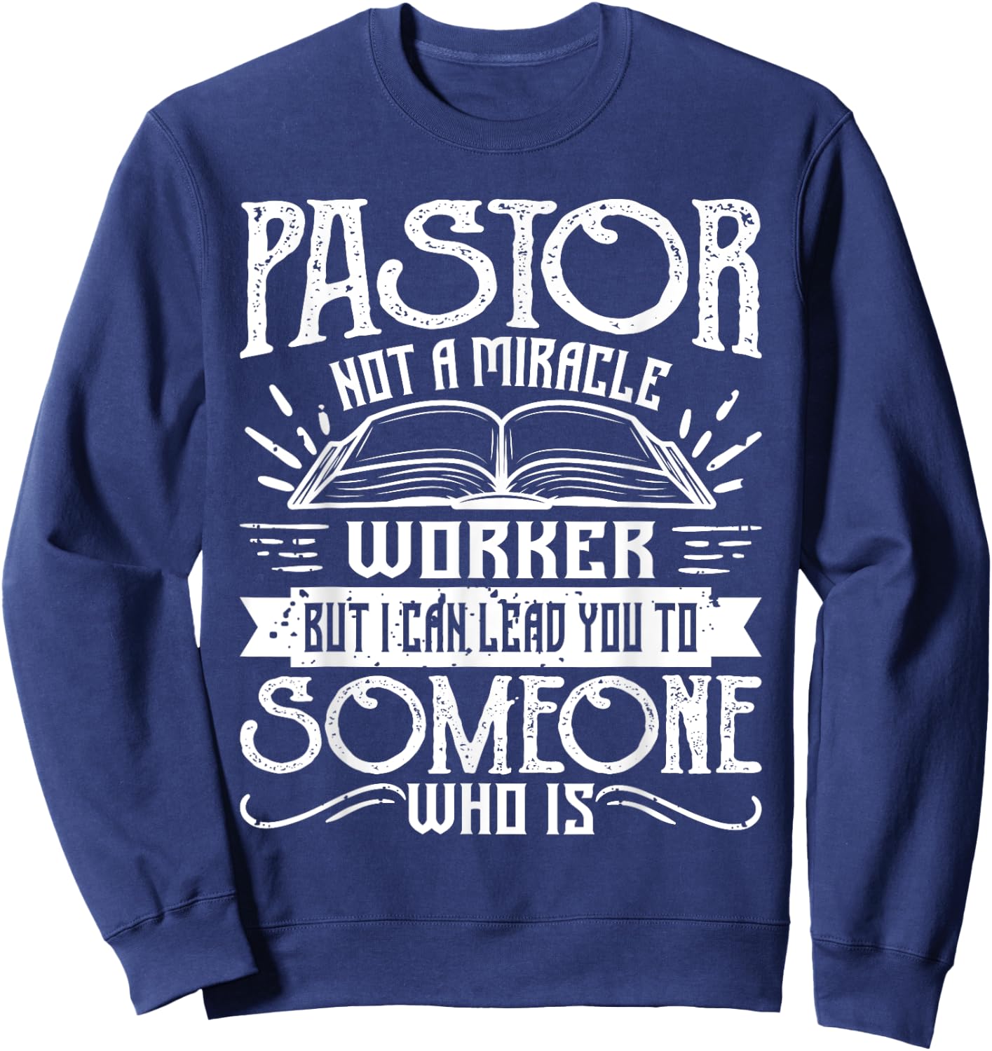 Not A Miracle Worker But I Can Lead You - Pastor Preacher Sweatshirt - Sweatshirt | Navy