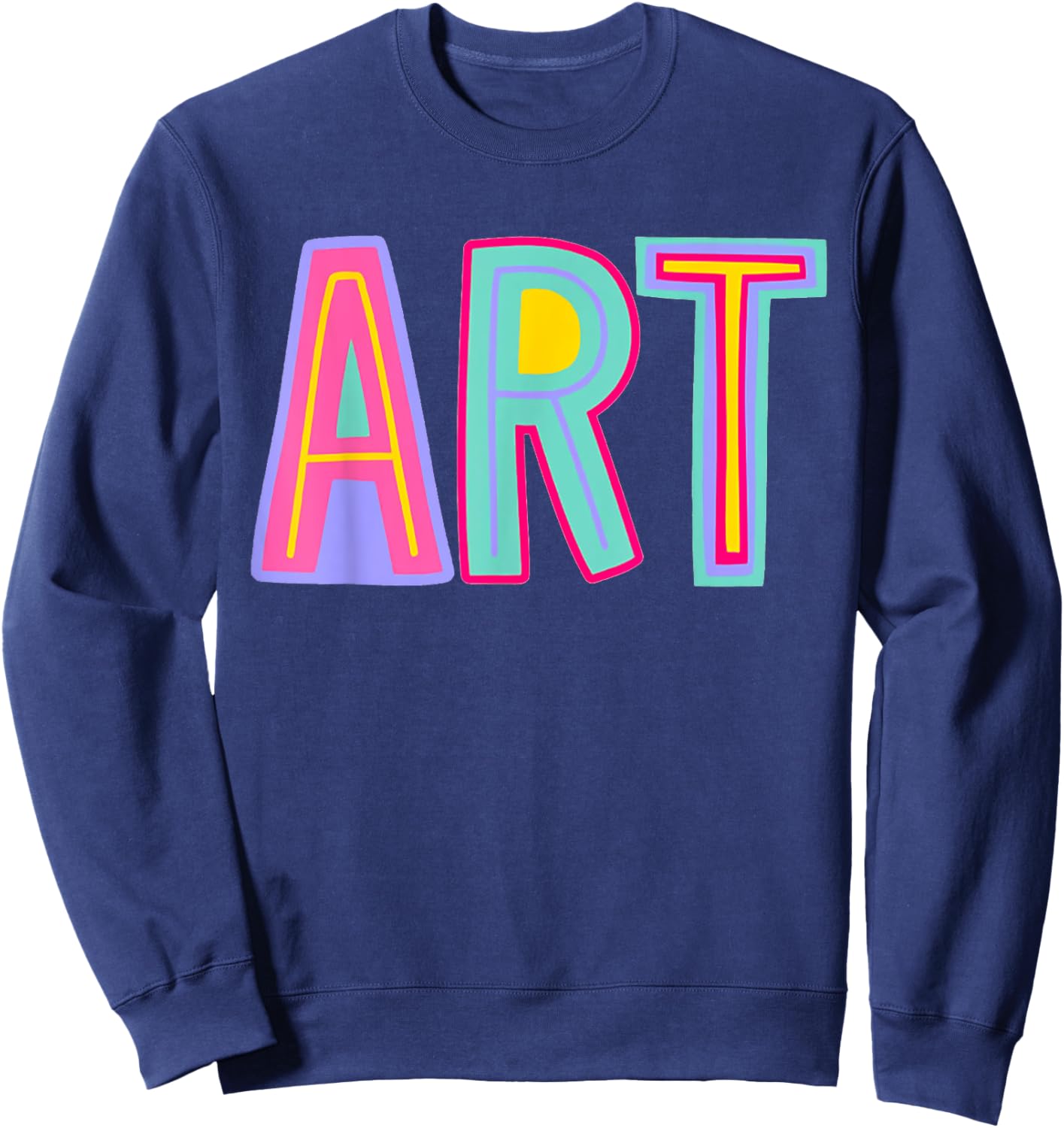 Art Teacher Happy First Day Of School Artist Back To School Sweatshirt - Sweatshirt | Navy