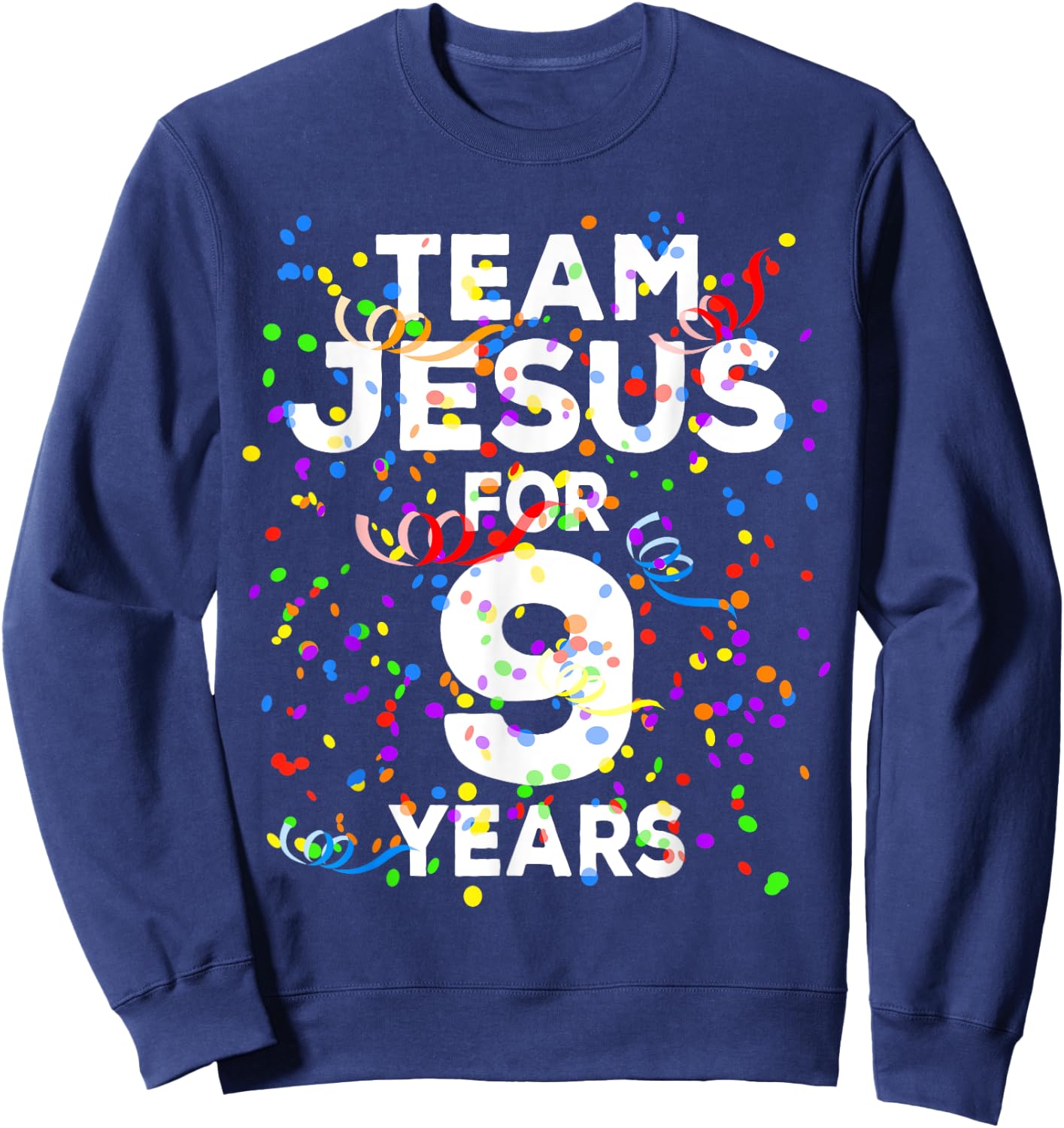 Funny Team Jesus For 9 Years Old Christian 9th Birthday Sweatshirt - Sweatshirt | Navy