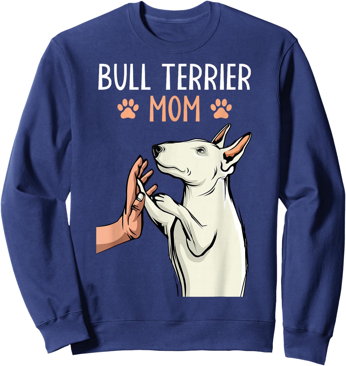 Bull Terrier Mom Bullterrier Dog Lover Owner Women Sweatshirt - Sweatshirt | Navy
