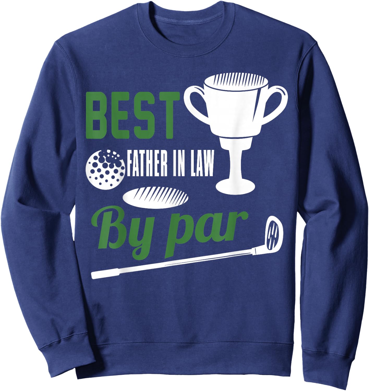 Best Father in Law By Par Golf Golfer Gift Sweatshirt - Sweatshirt | Navy