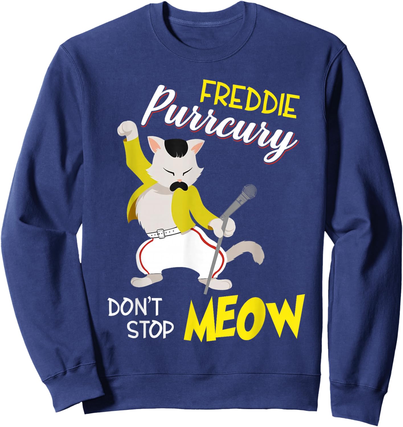 Freddie Purrcury Dont Stop Meow Kittycat Design Men Women Girls Kids Sweatshirt - Sweatshirt | Navy