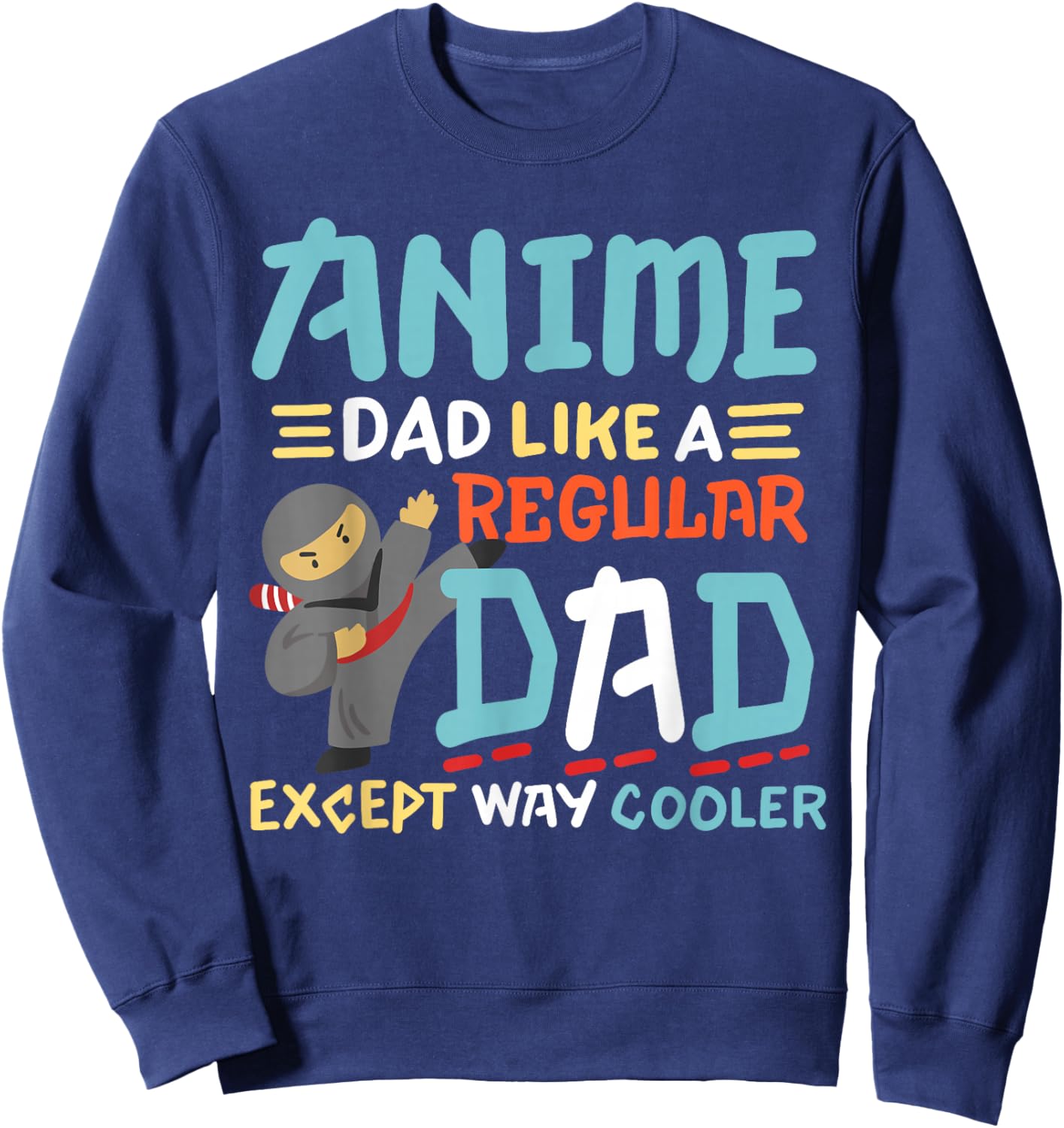 Kids Kawaii Anime Birthday Outfit Gifts Funny Anime Dad Like Regular Dad Except Way Cooler Ninja Men - Black, Small, Short Sleeve, Anime Graphic, Lightweight Sweatshirt - Sweatshirt | Navy