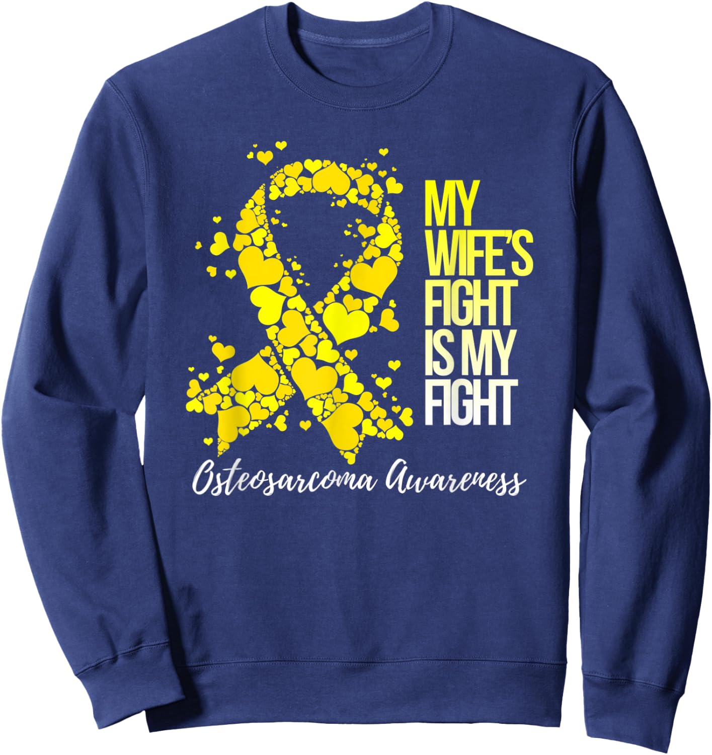 My Wife’s Fight Is My Fight Osteosarcoma Awareness Sweatshirt - Sweatshirt | Navy