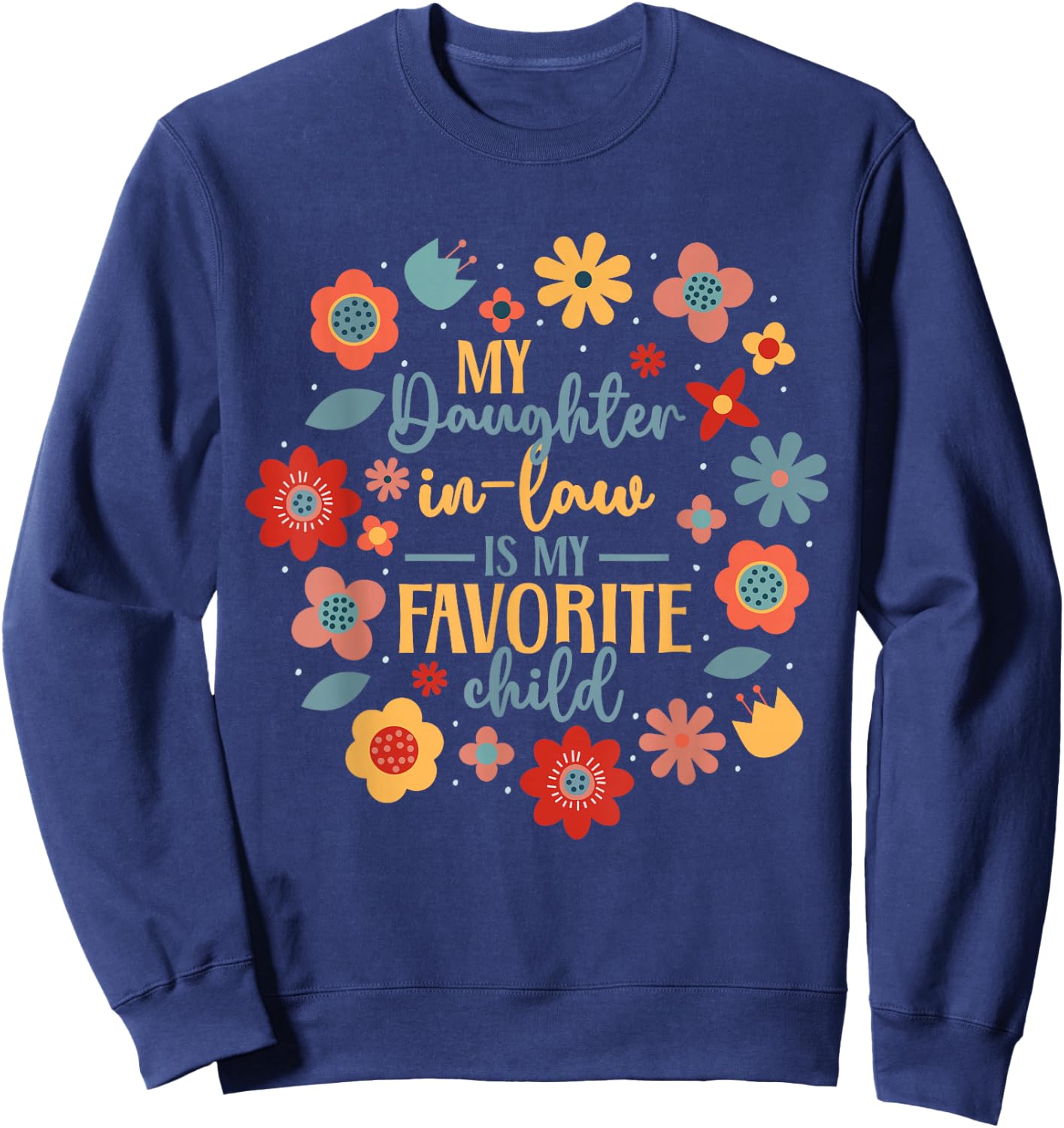 My Daughter In Law Is My Favorite Child Sweatshirt - Sweatshirt | Navy