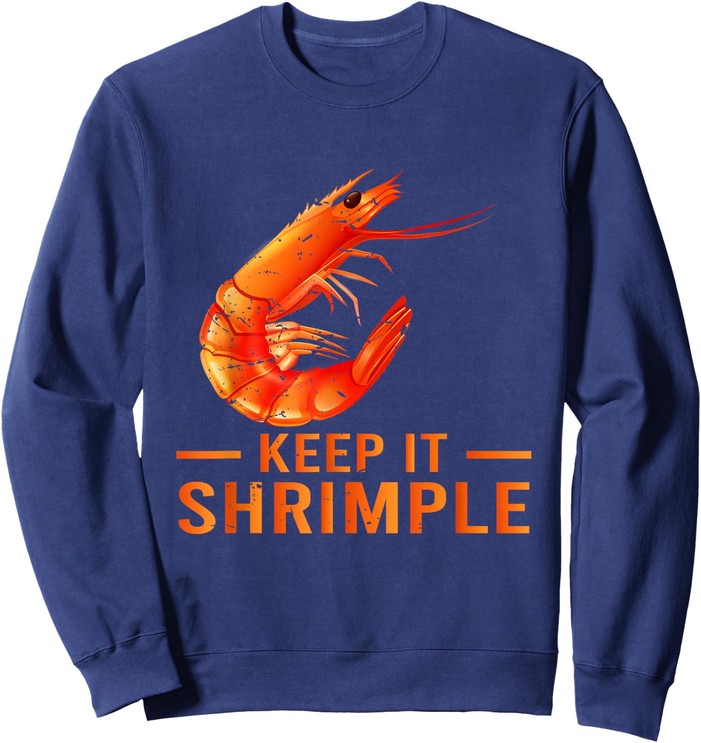 Keep It Shrimple Shellfish Shrimp Seafood Lovers Gift Sweatshirt - Sweatshirt | Navy