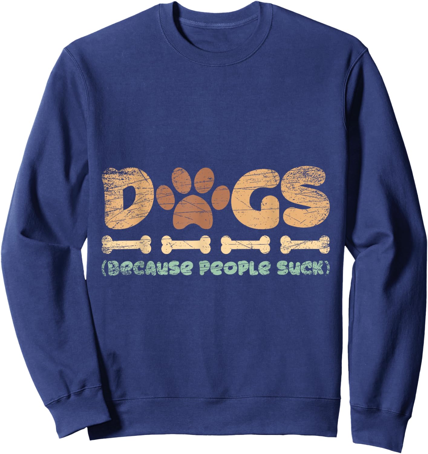 Dogs Because People Suck Dog Women Sweatshirt - Sweatshirt | Navy