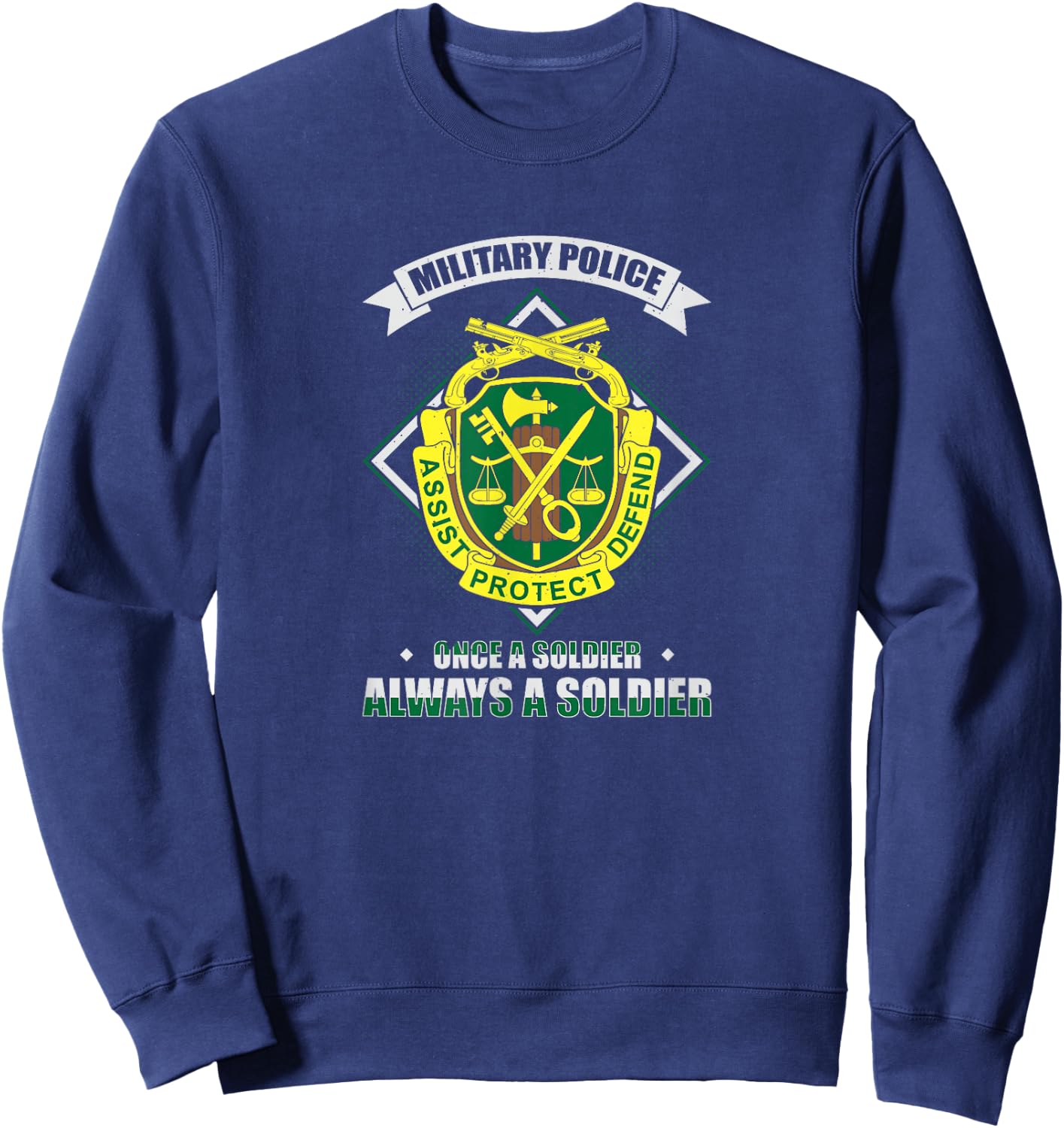 Military Police Once A Soldier Always A Soldier Sweatshirt - Sweatshirt | Navy