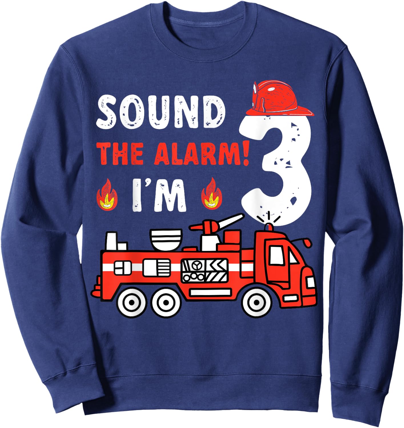 Sound Alarm I'm 3 Fire Truck 3rd Birthday Firefighter Kids Sweatshirt - Sweatshirt | Navy