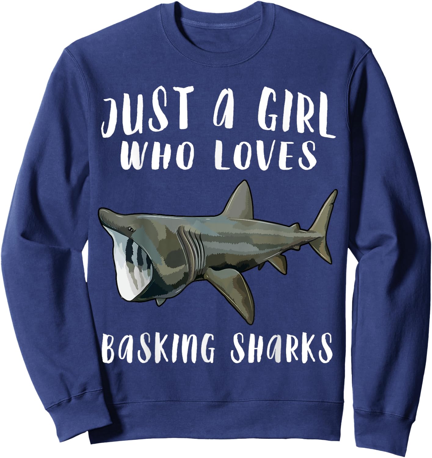 Im Just A Girl Who Loves Basking Shark Lover Gift Sweatshirt - Sweatshirt | Navy