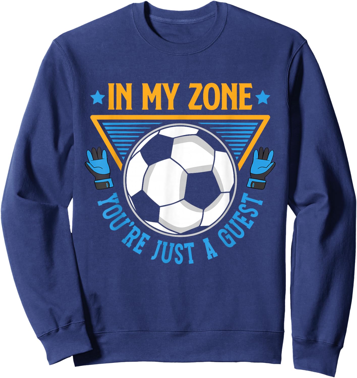 Goalkeeper Soccer Goalie Defender Goaltender Sweatshirt - Sweatshirt | Navy
