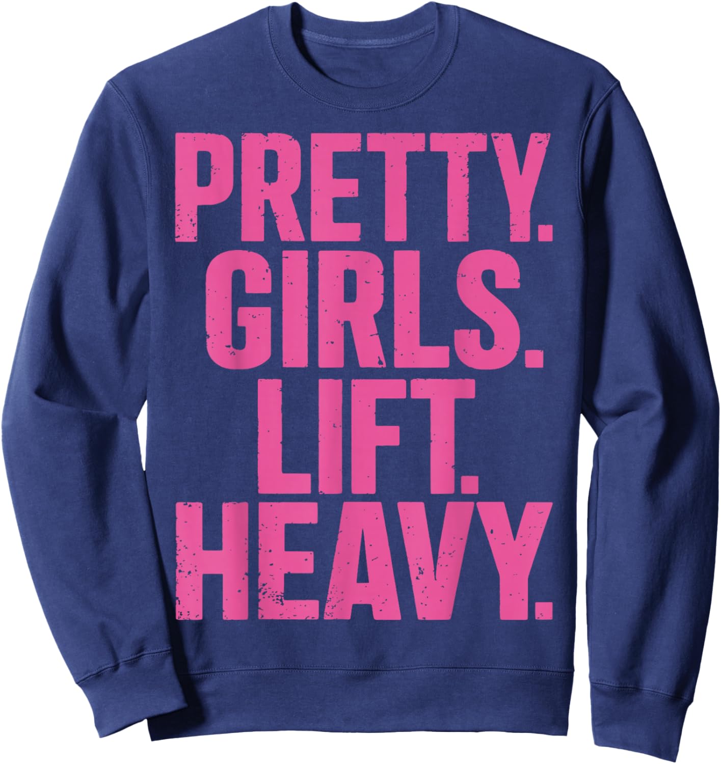 Weightlifting Fitness Gym Powerlifter Girl - Pretty Girls Lift Heavy - Black - Women's Workout - Small - - Short Sleeve - Classic Modern - Letter Print - Pull On - 1 Count Sweatshirt - Sweatshirt | Navy