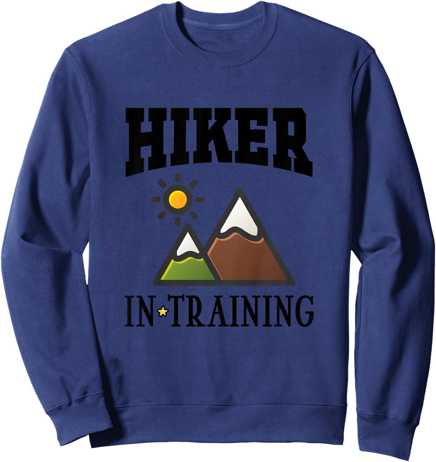 Future Hiker in Training Cute Hiking Sweatshirt - Sweatshirt | Navy