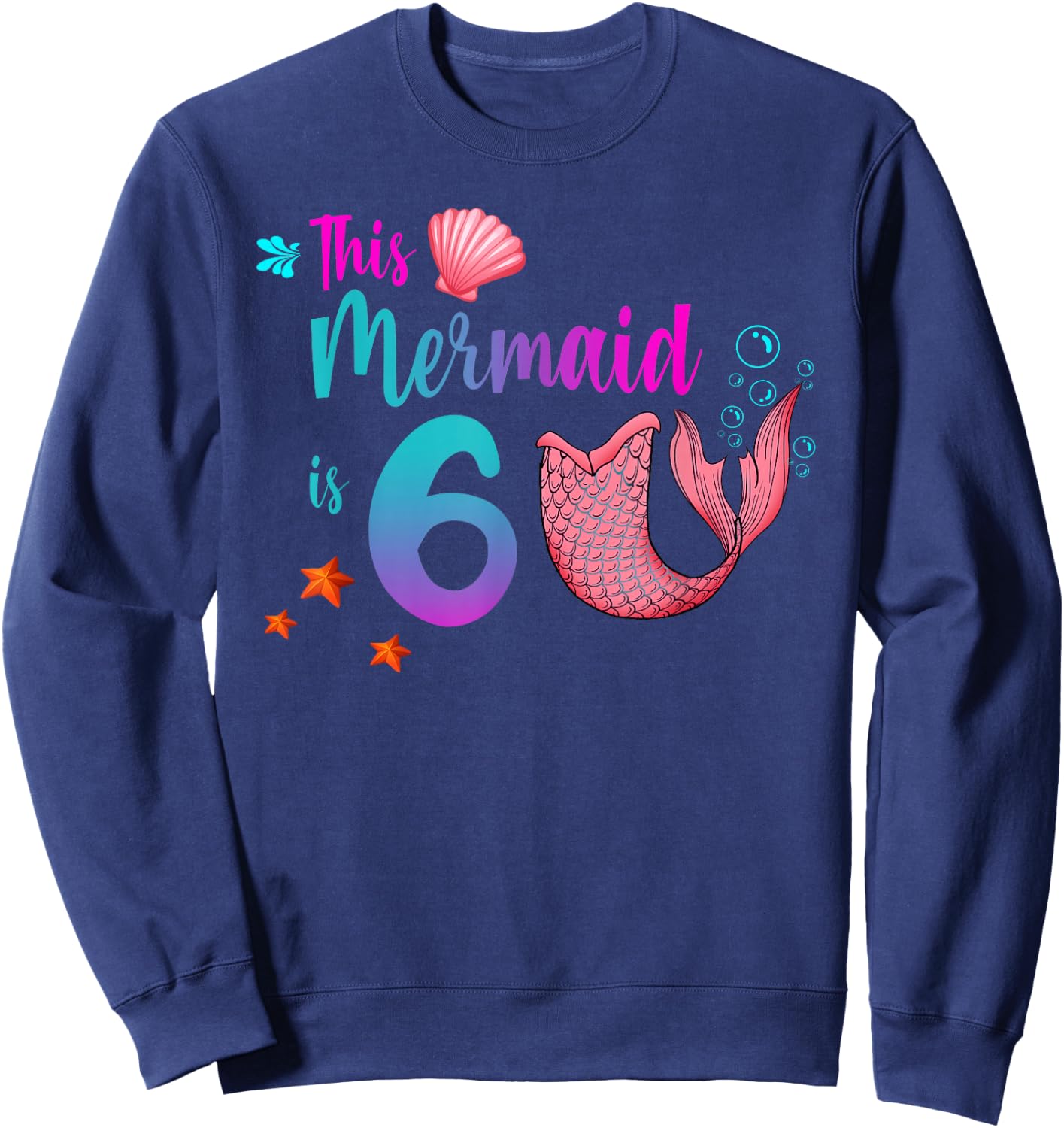 Mermaid 6th Birthday Squad Girl Tail 6 yo Swim Funny Gift Sweatshirt - Sweatshirt | Navy