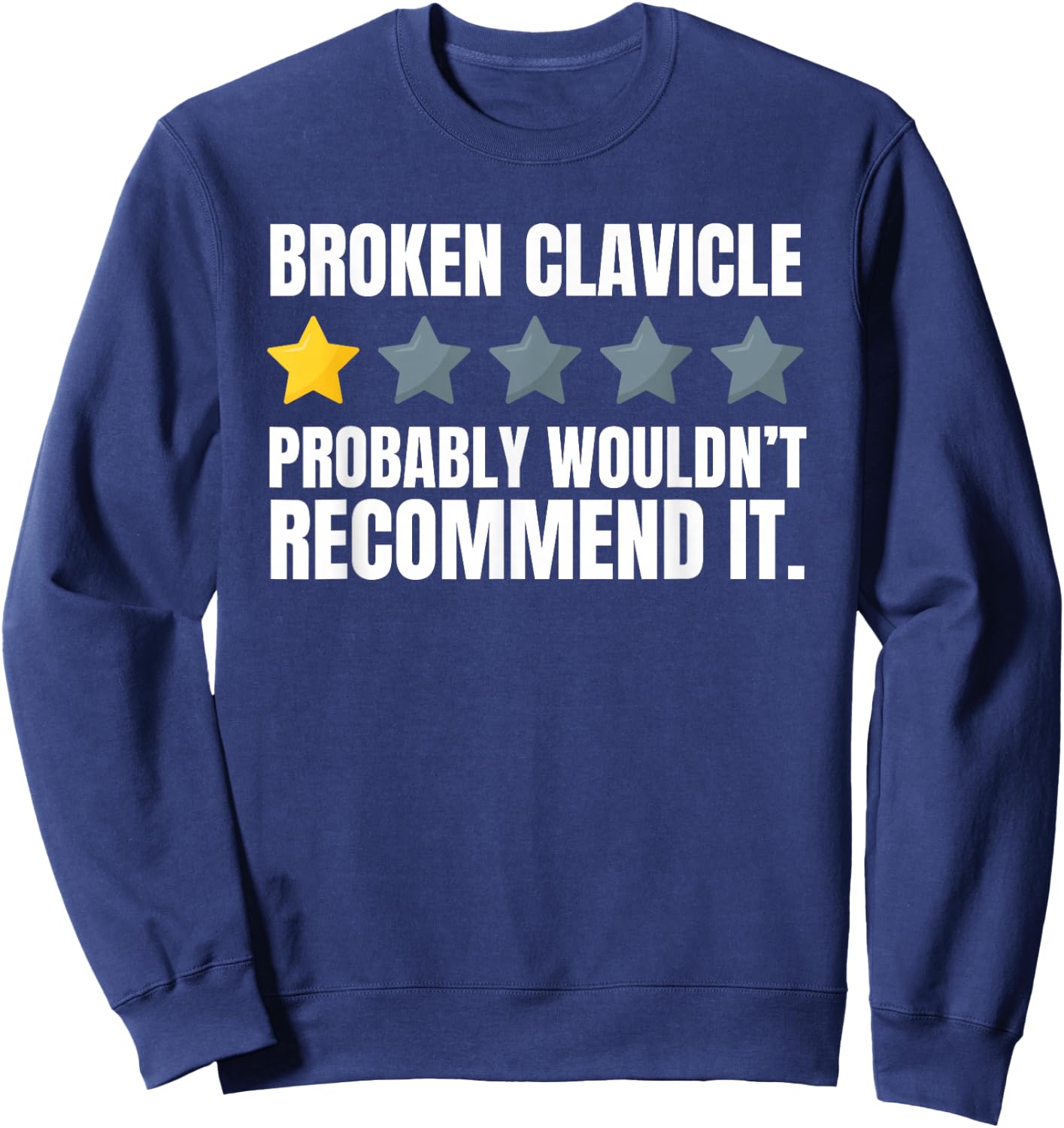 Funny Broken Clavicle and Fractured Collar Bone Injury Sweatshirt - Sweatshirt | Navy