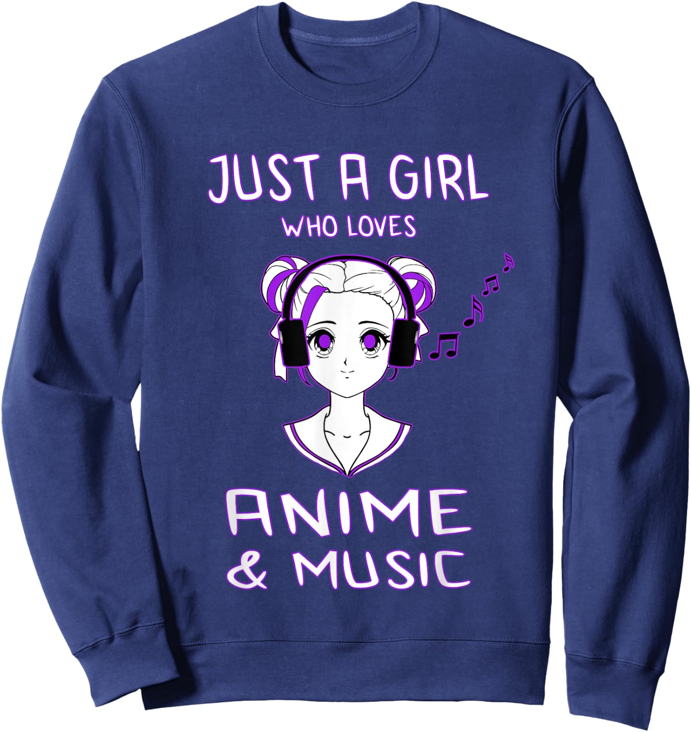 Just A Girl Who Loves Anime & Music Fun Gift Teen Girls Sweatshirt - Sweatshirt | Navy
