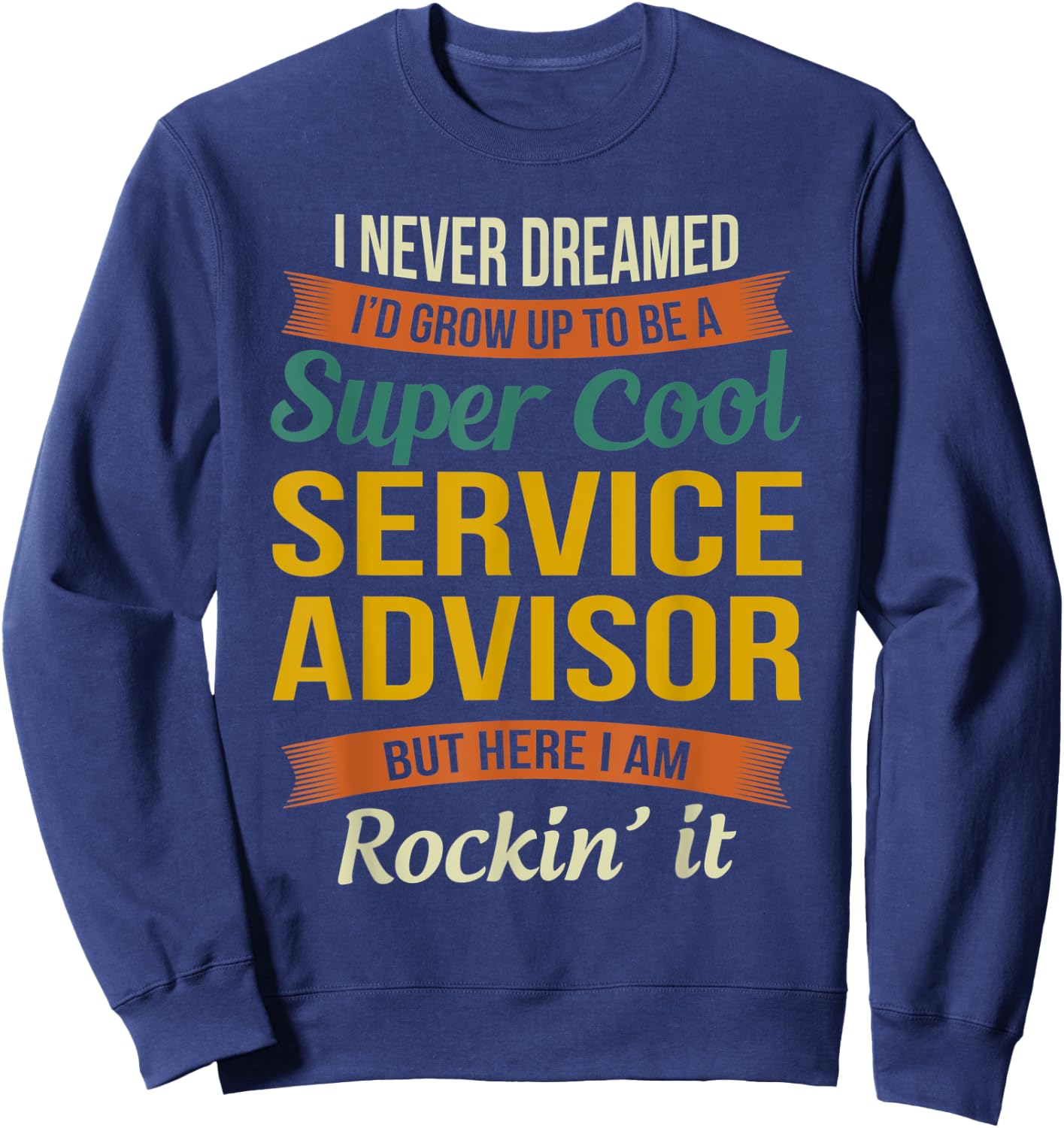 Service Advisor Gifts - Funny Appreciation Sweatshirt - Sweatshirt | Navy